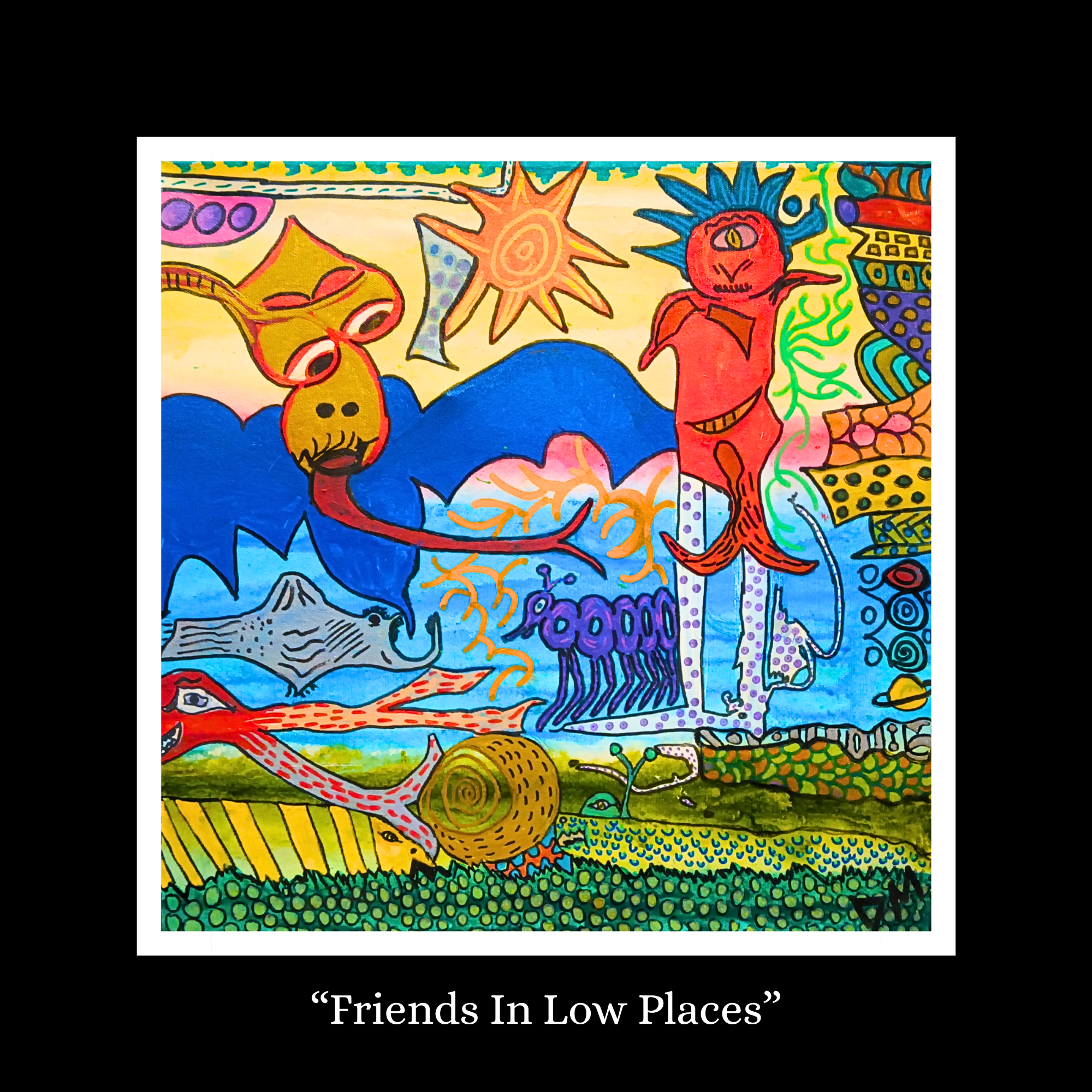 Colorful abstract art featuring fantastical creatures including a yellow fish with red eyes, a red anthropomorphic creature with blue hair, and various other stylized figures, titled 'Friends In Low Places'.