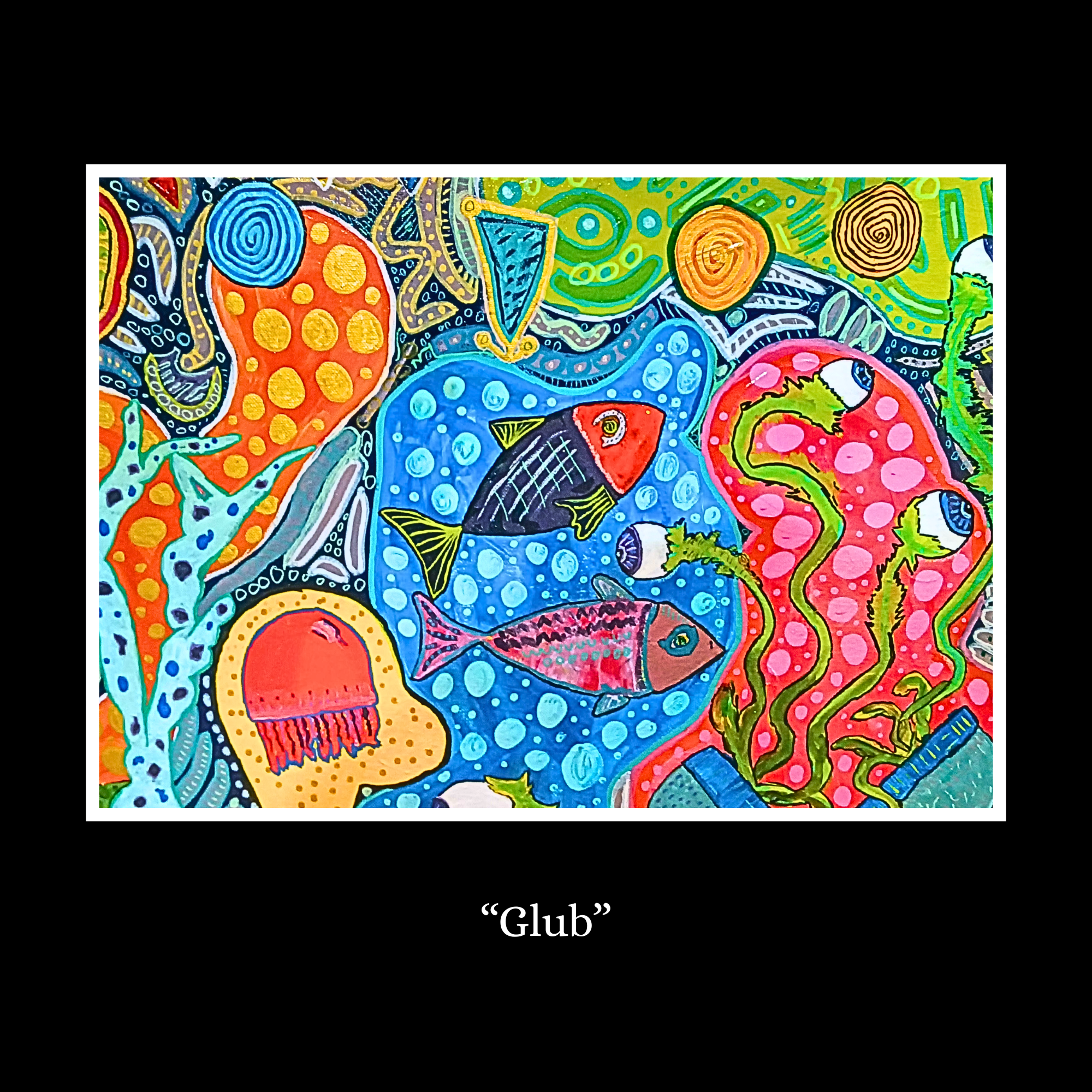 Colorful abstract artwork with various shapes, swirls, and patterns featuring fish and other elements, labeled 'Glub' and 'club'