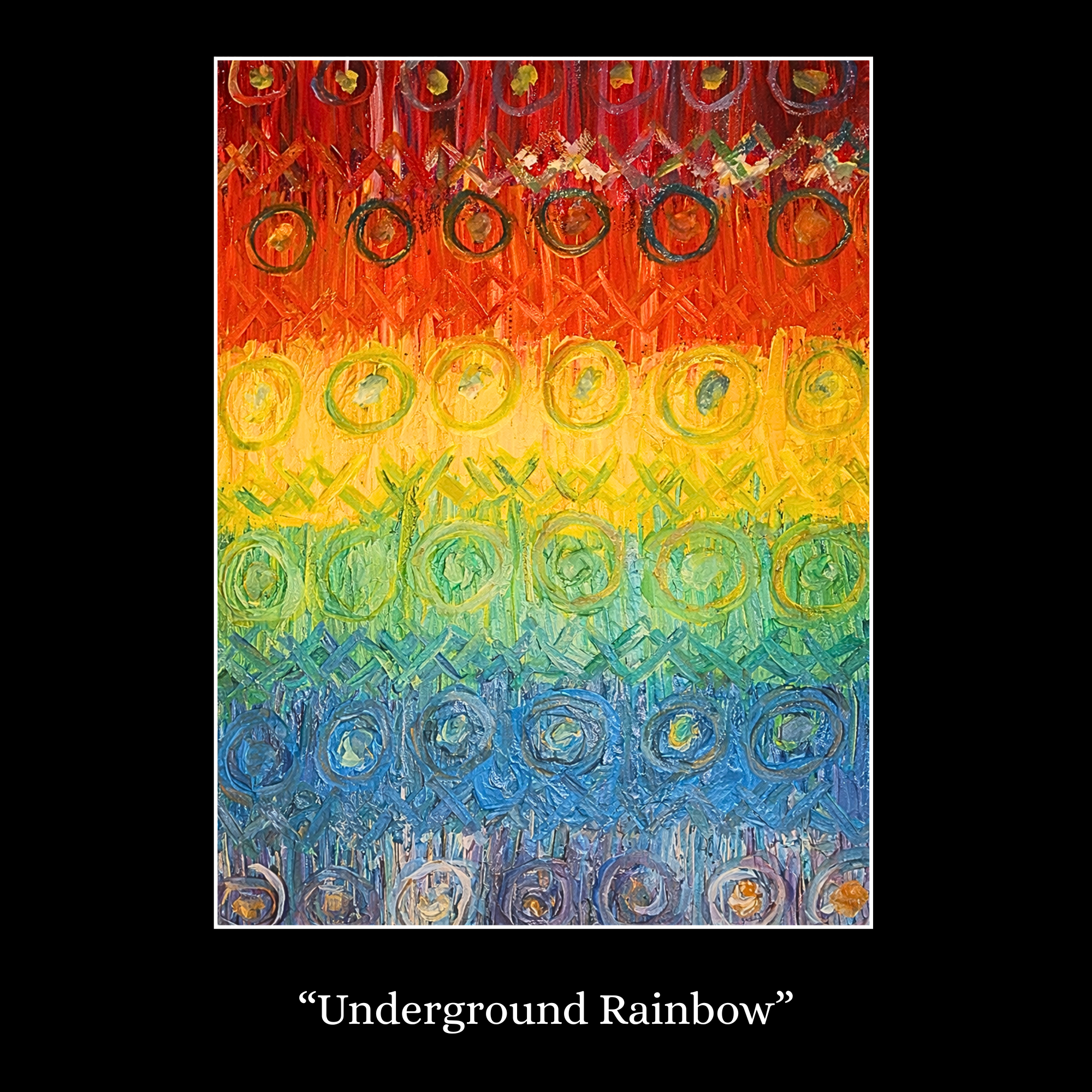 An abstract impressionist painting titled 'Underground Rainbow,' featuring horizontal bands of vibrant colors like red, orange, yellow, green, blue, and purple, with circular and crosshatched patterns.