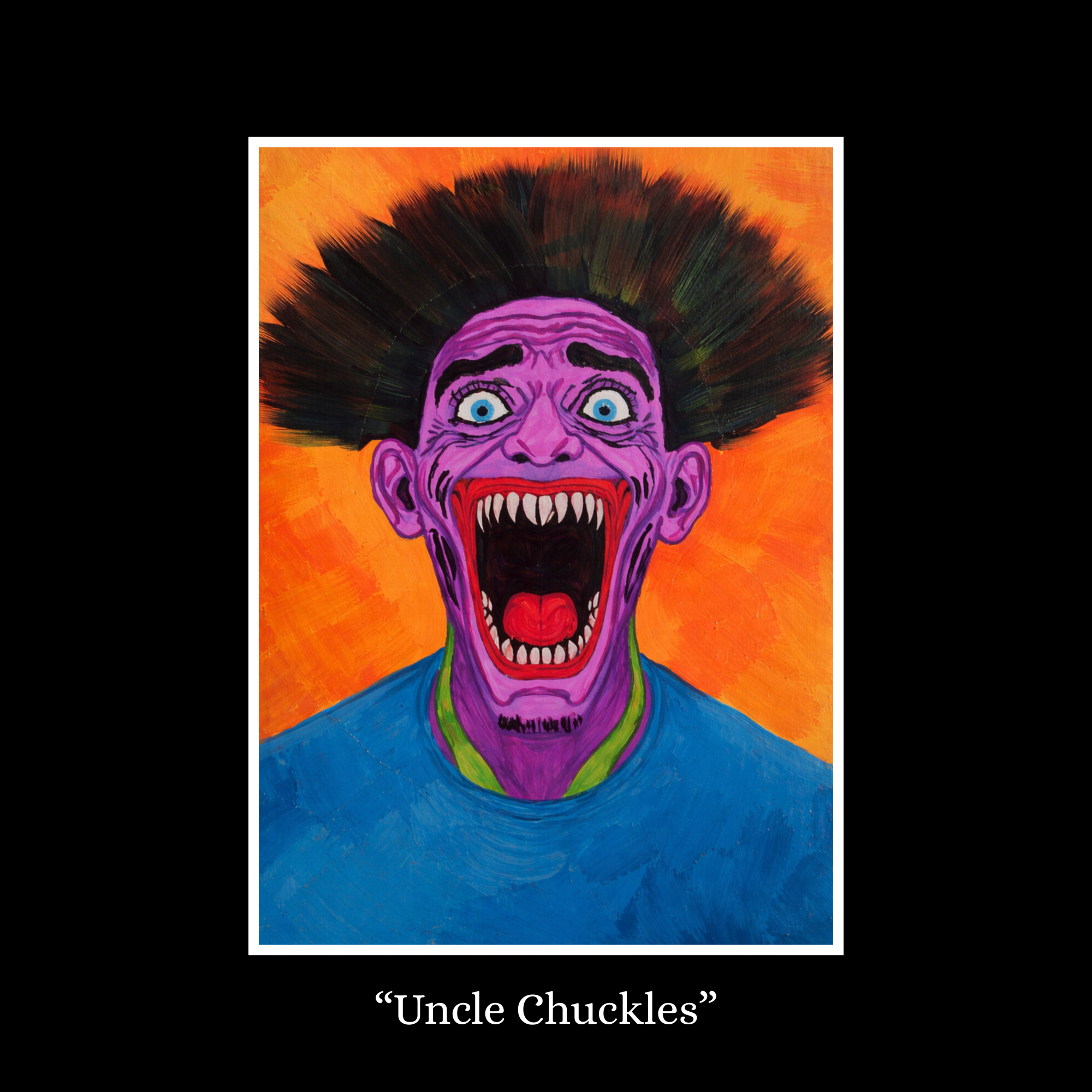A colorful, exaggerated cartoon portrait of a man with a purple face, large blue eyes, wide open mouth with sharp teeth, curly hair, and an orange background, titled 'Uncle Chuckles'.