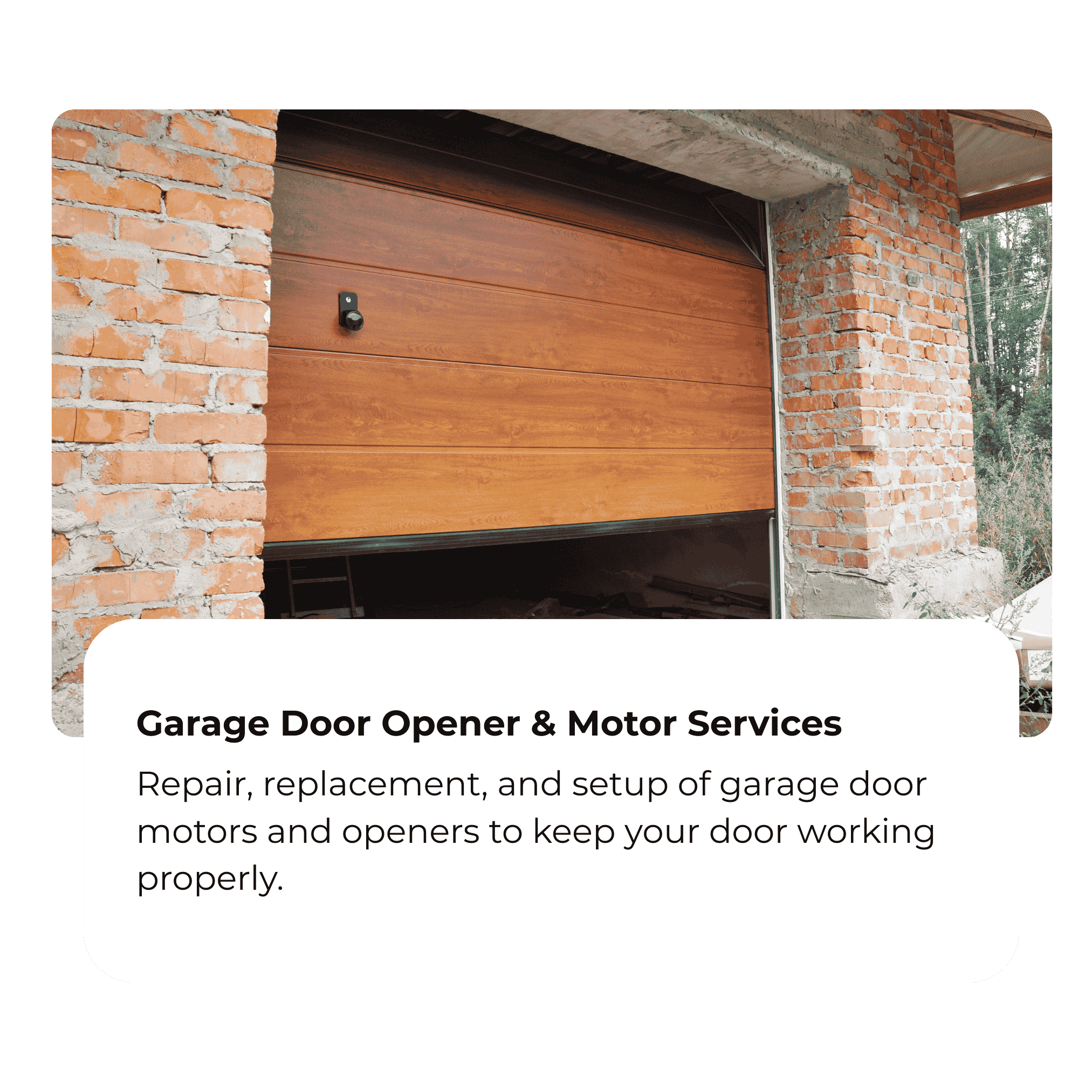 A wooden garage door partially open in a brick building with a camera or sensor mounted beside it. The image is used for a garage door opener and motor services advertisement.