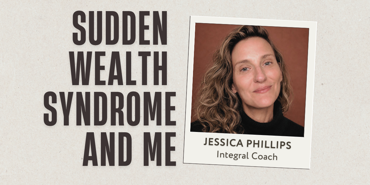 Sudden Wealth Syndrome and Me: How This Work Took Shape