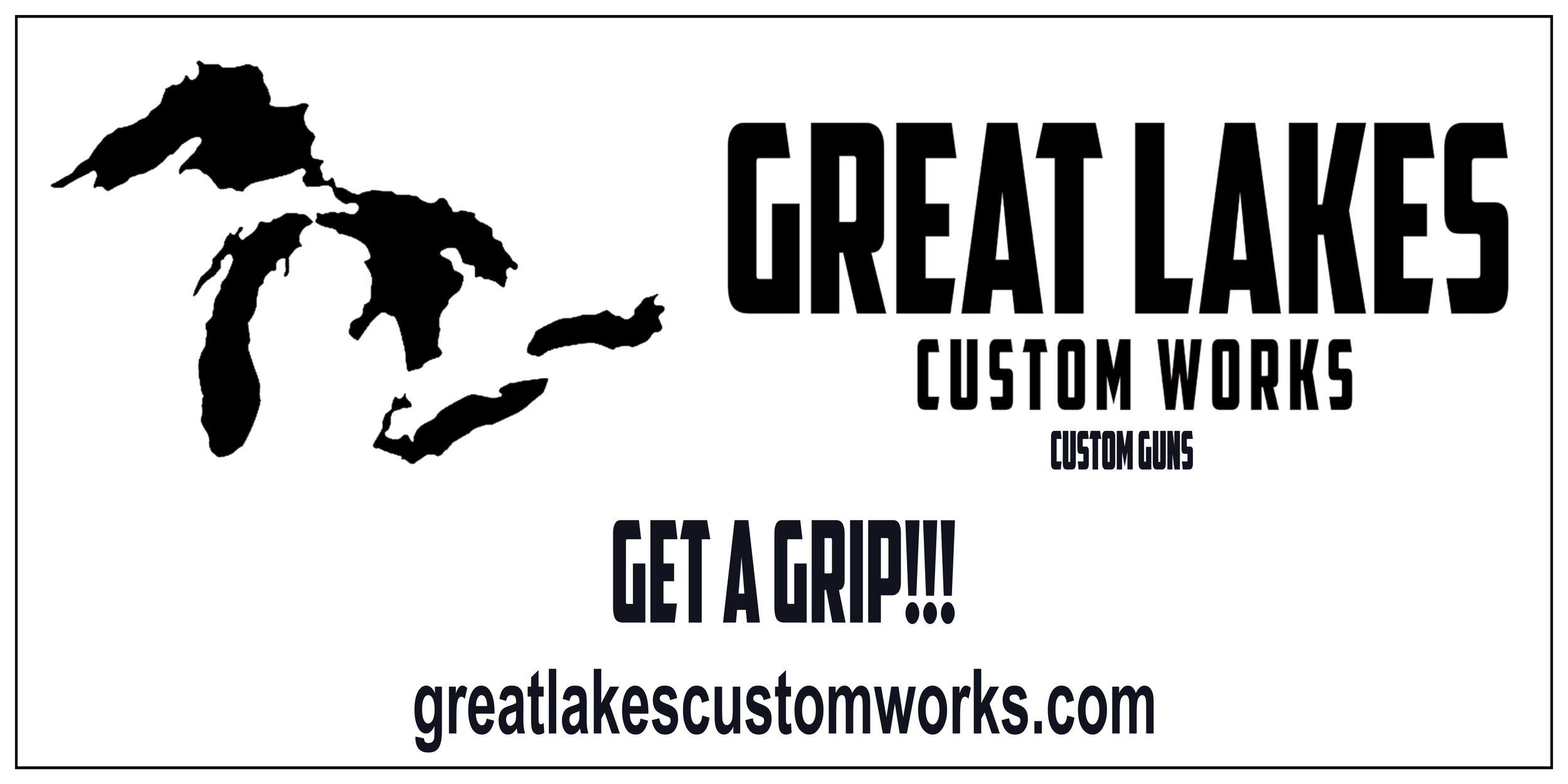 Black and white advertisement for Great Lakes Custom Works, featuring a silhouette map of the Great Lakes, bold text promoting custom guns and grips, and the website greatlakescustomworks.com.