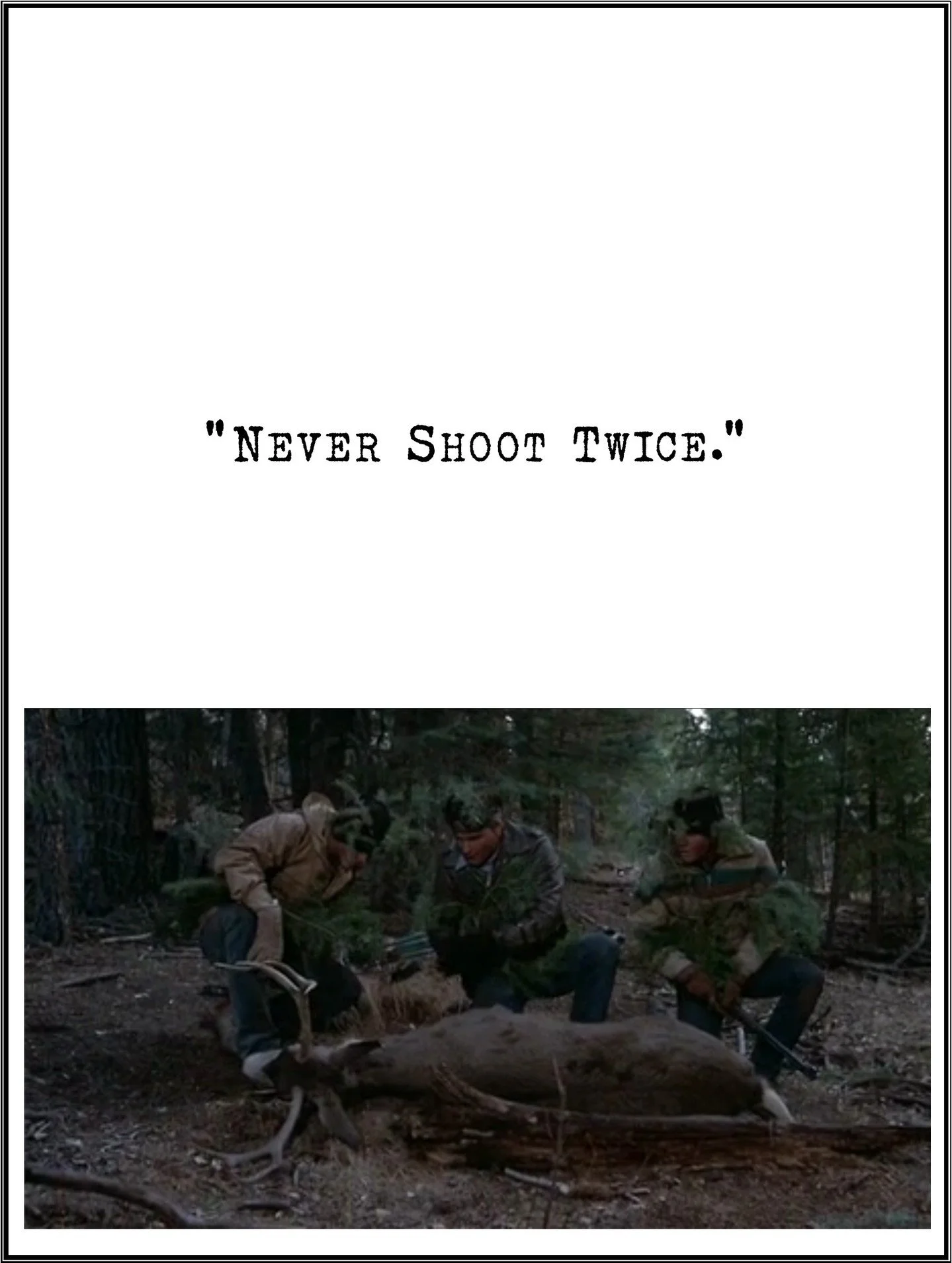 &ldquo;Never Shoot Twice.&rdquo;

SITREP: Your supplies are running low. It&rsquo;s time to stealthily crawl into your blind and partake in high stakes hunting. The Blackfeet, or Russians, if you shot twice, will know right where you were. After you 