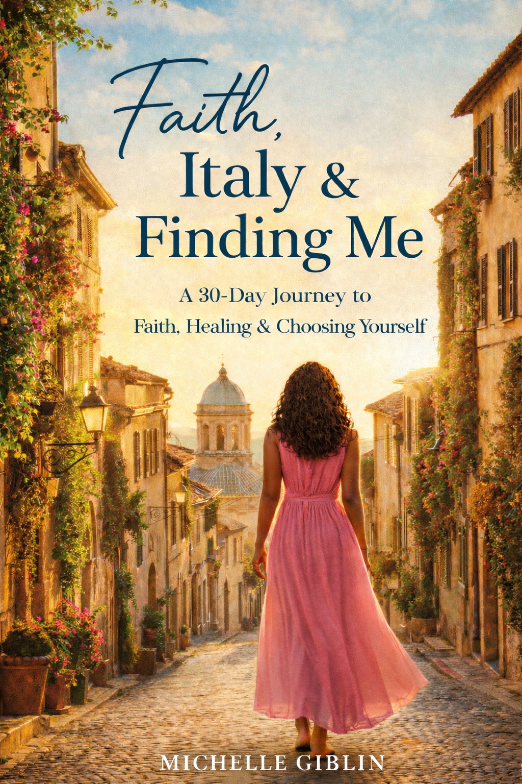 Faith, Italy & Finding Me