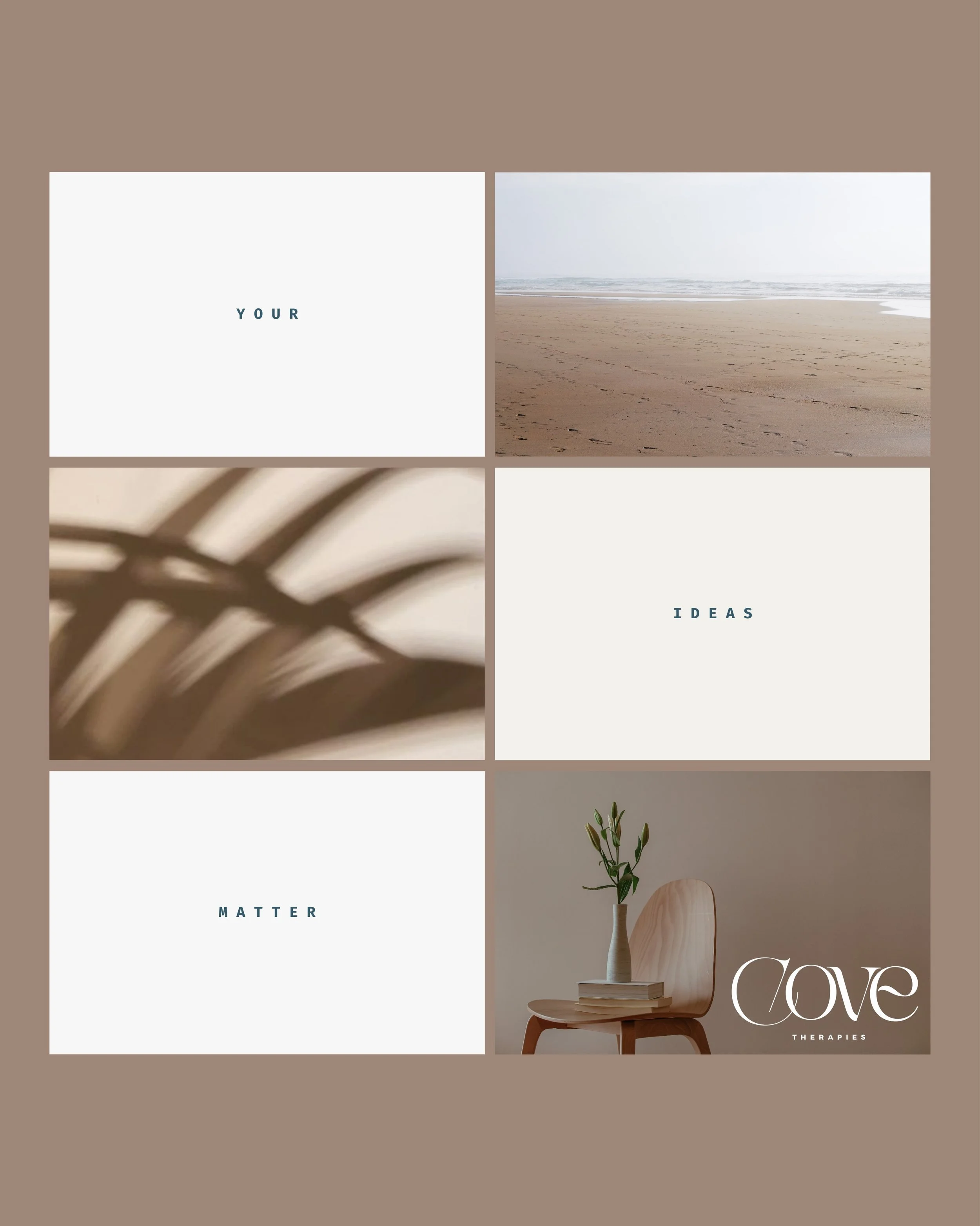 A collage with six sections, including a photo of a beach, a blurred leaf, a plant in a vase on a chair, and text that reads "Your Ideas Matter" and "Cove Therapies" on a brown background.