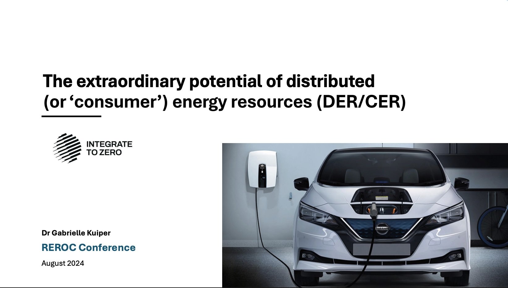 Presentation slide titled 'The extraordinary potential of distributed (or 'consumer') energy resources (DER/CER)', featuring a Nissan electric car plugged into a charging station in a garage, with the speaker's name Dr. Gabrielle Kuiper and the event REROC Conference, August 2024.