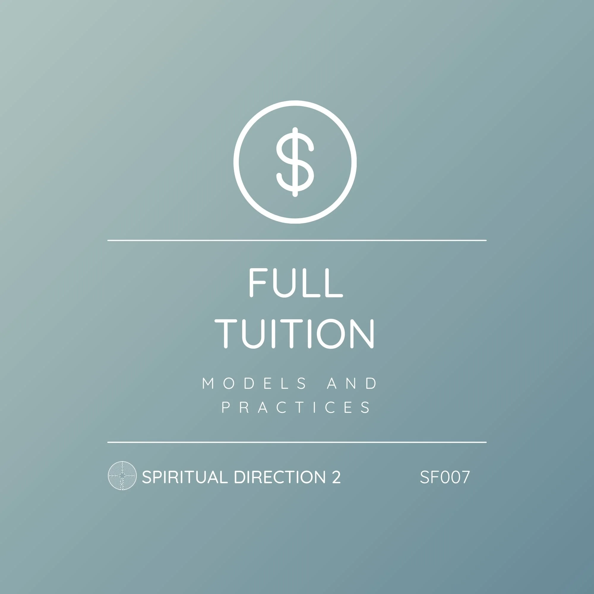 SF007 - Spiritual Direction 2: Models and Practices | Full Tuition - Enroll with One Simple Payment