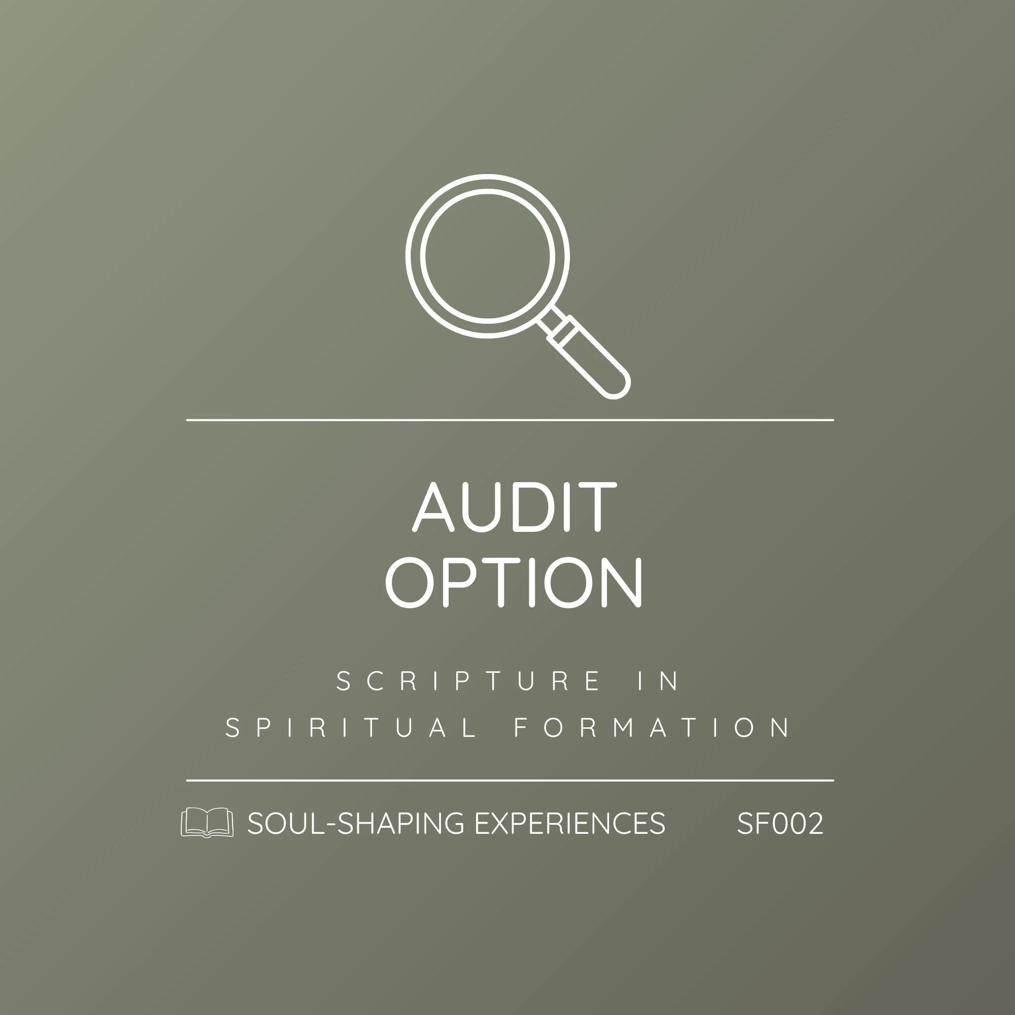 SF002 - Soul-Shaping Words: The Role of Scripture in Spiritual Formation | Audit Option - Learn Without Practicum Requirements