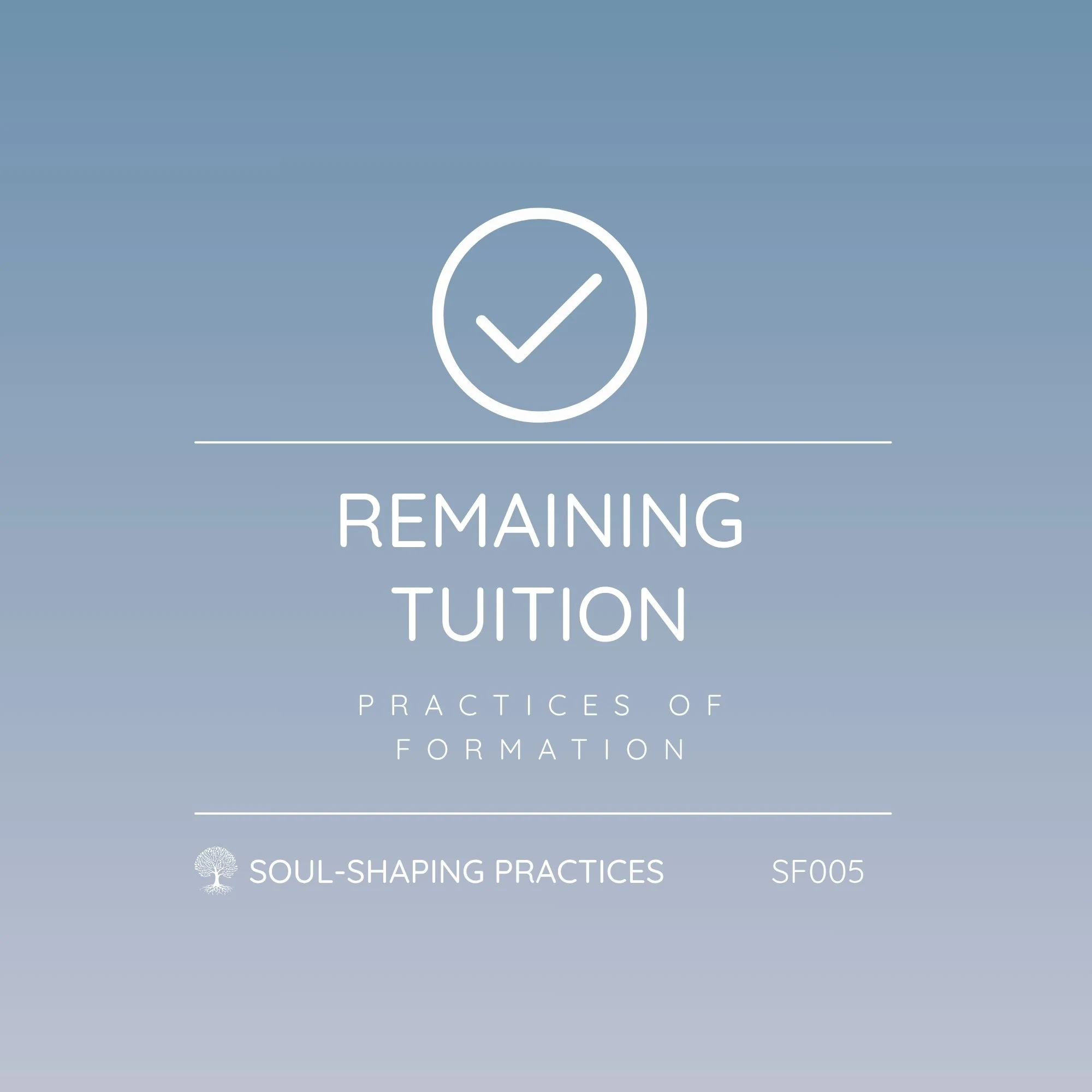 SF005 - Soul-Shaping Practices | Remaining Tuition - Complete Your Enrollment