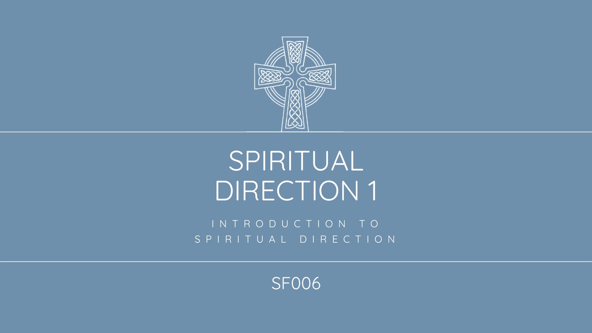 Cover slide of a presentation titled "Spiritual Direction 1 - Introduction to Spiritual Direction" with a Celtic cross outline at the top and a blue background.
