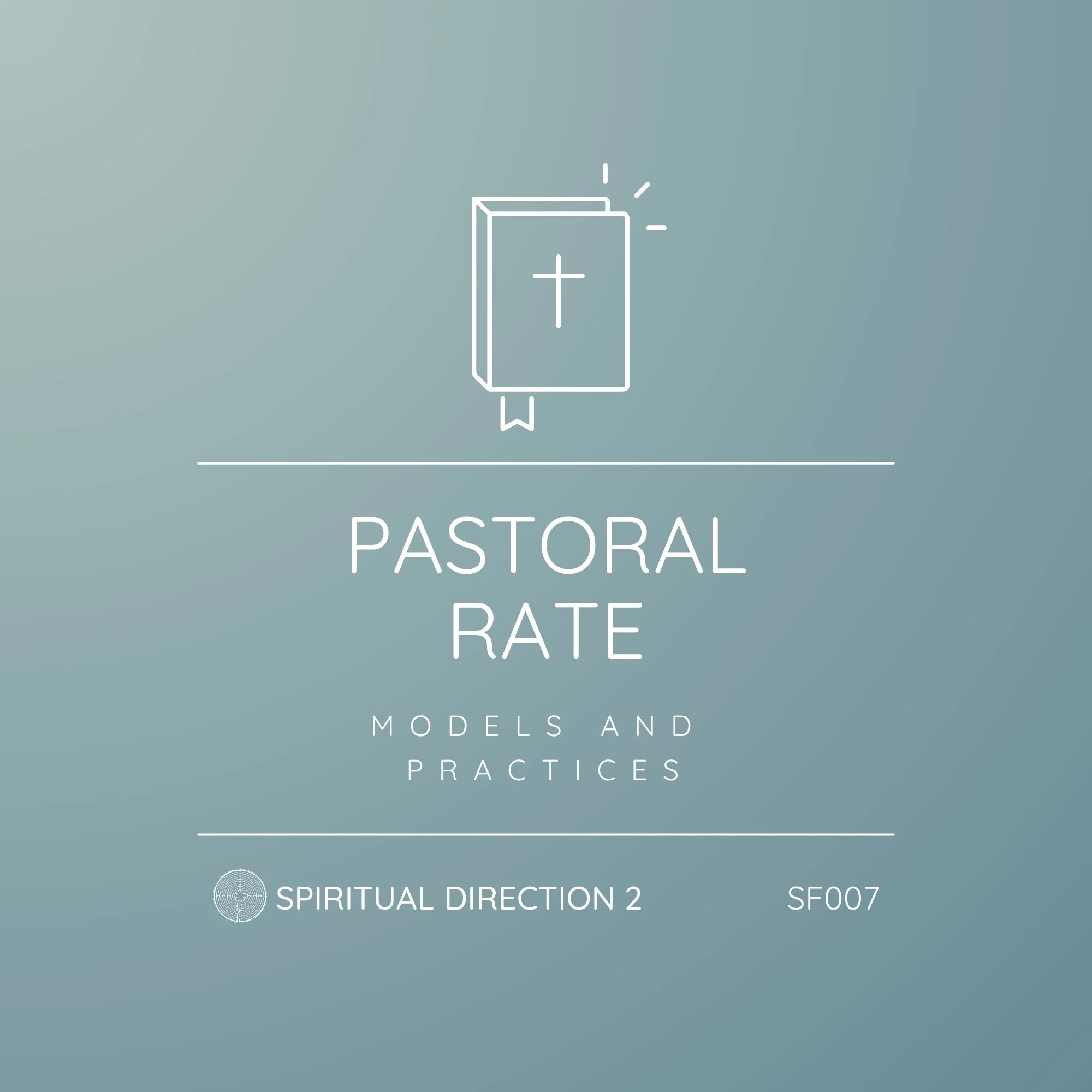 SF007 - Spiritual Direction 2: Models and Practices | Full Payment - Pastoral Rate