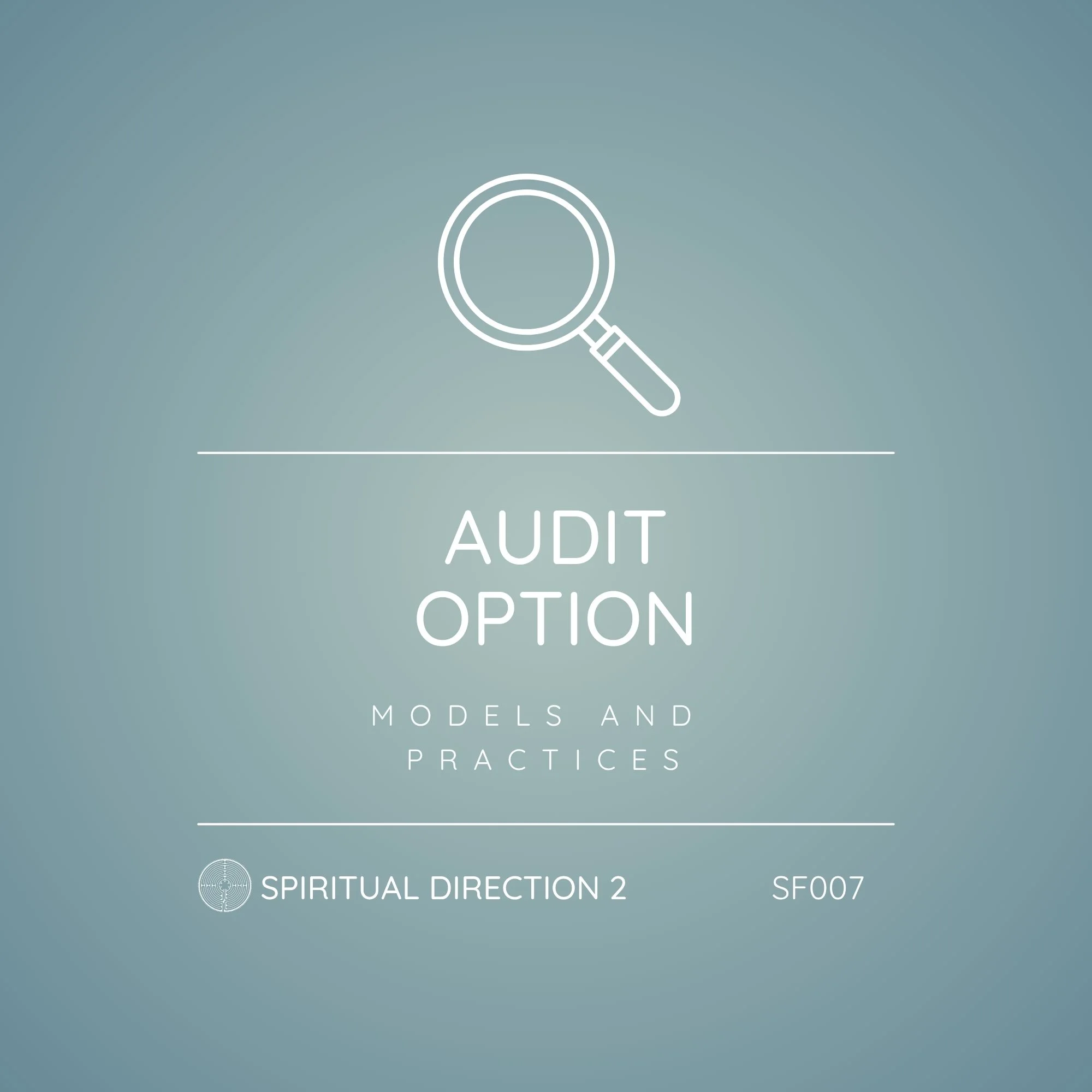 SF007 - Spiritual Direction 2: Models and Practices | Audit Option - Learn Without Practicum Requirements