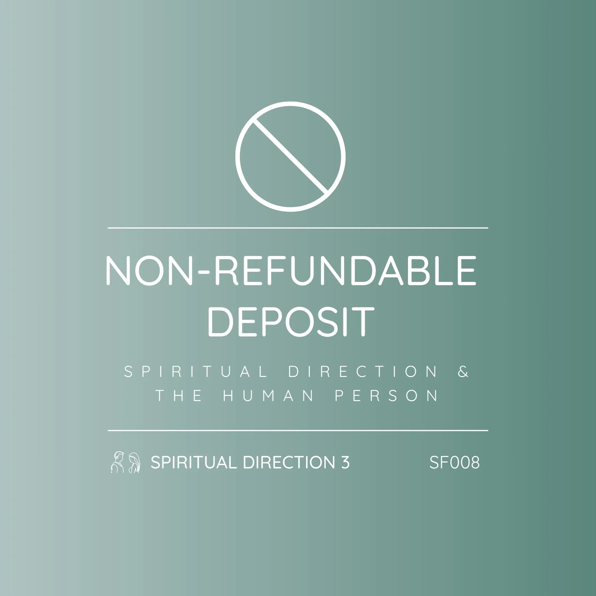 SF008 - Spiritual Direction 3: Spiritual Direction and the Human Person | Deposit - Secure Your Place (Non-Refundable)