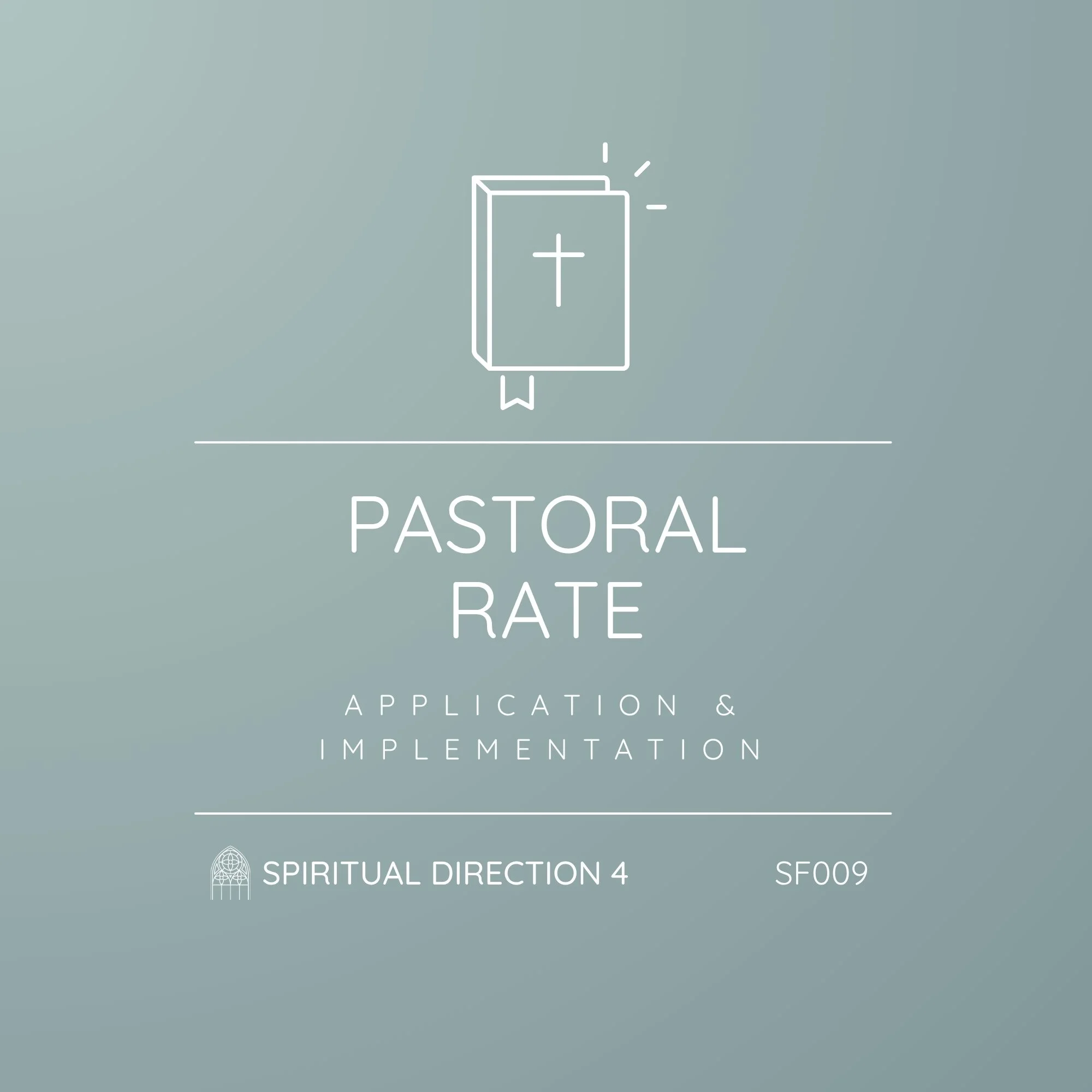SF009 - Spiritual Direction 4: Application and Implementation | Full Payment - Pastoral Rate