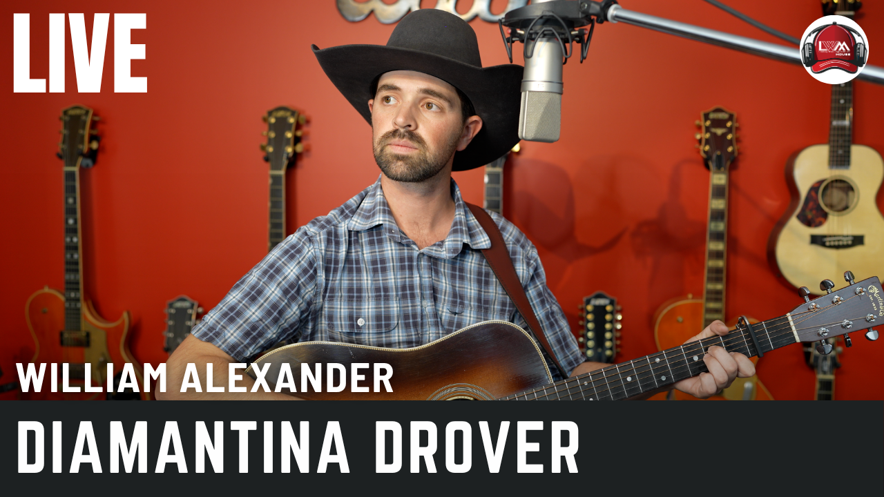 William Alexander - Diamantina Drover (Live Performance)