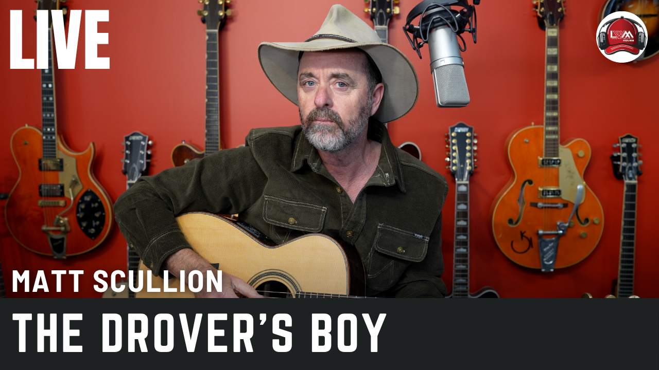 Matt Scullion - The Drover’s Boy (Live Performance)