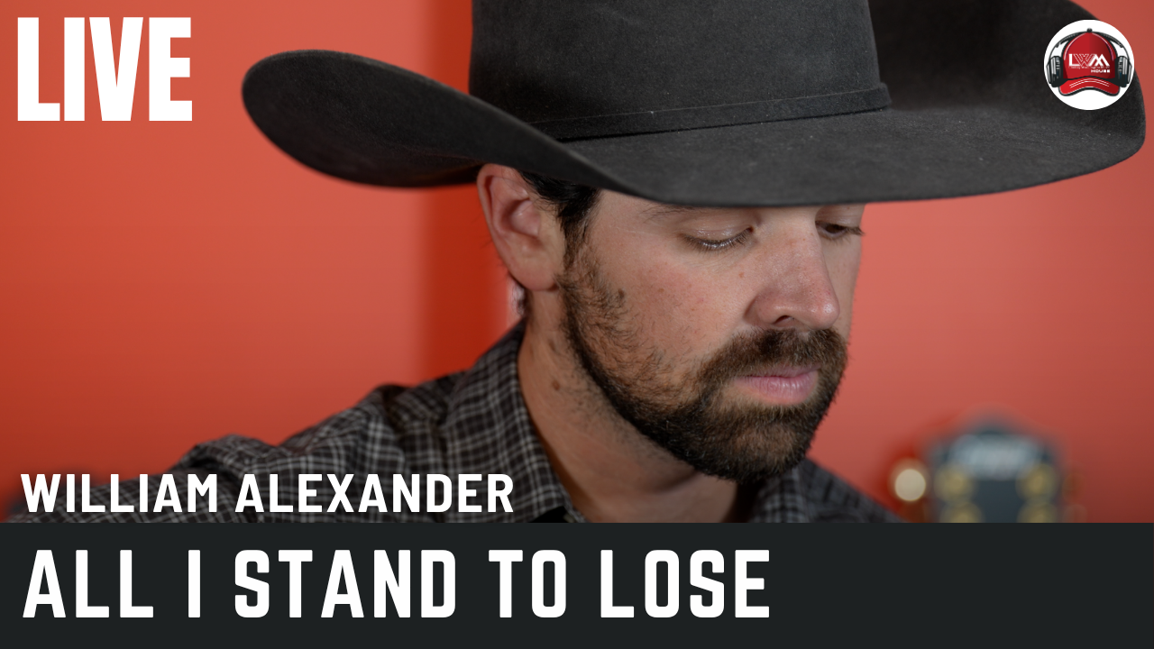 William Alexander - All I Stand to Lose (Live Performance)