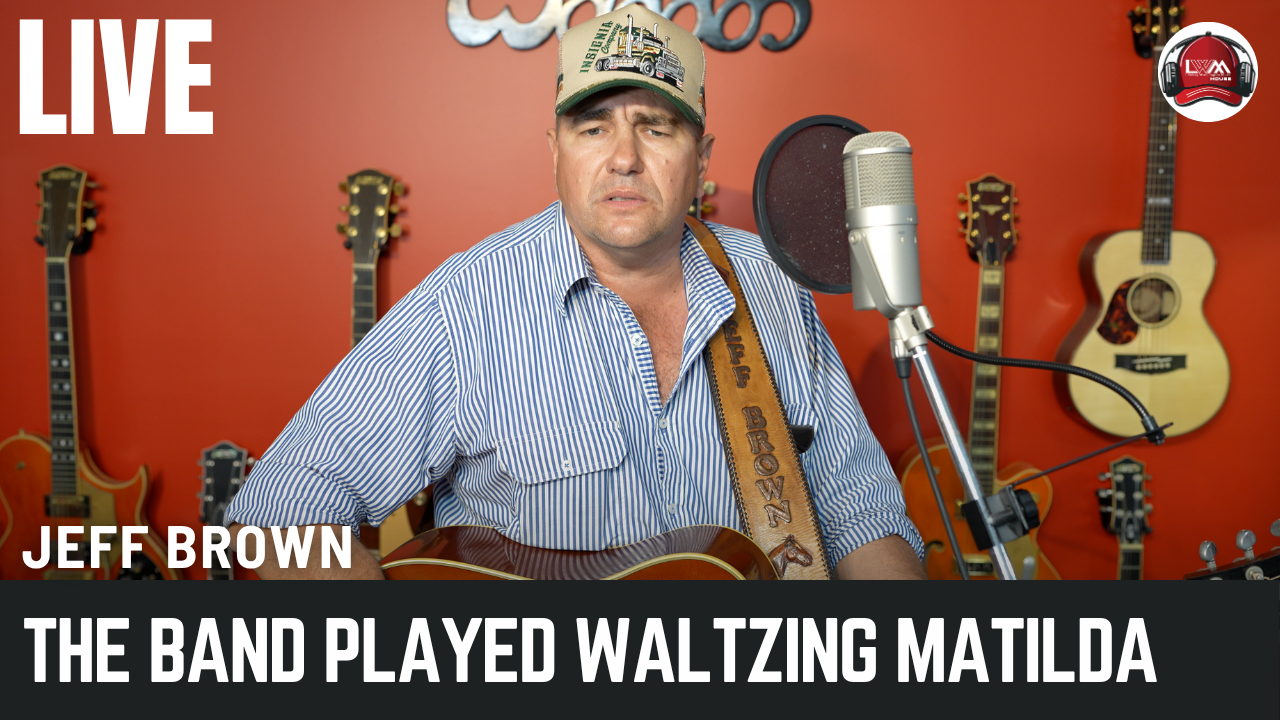 Jeff Brown - The Band Played Waltzing Matilda (Live Performance)