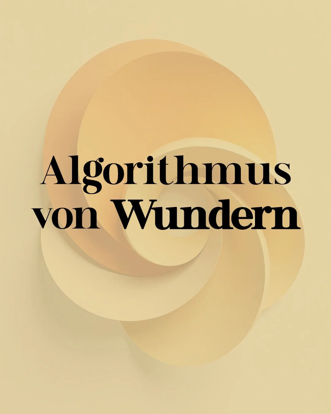 Der Titel 'Algorithmus von Wundern' in schwarzer Schrift auf einem abstrakten, kreisförmigen Hintergrund in warmen Gelb- und Orangetönen.