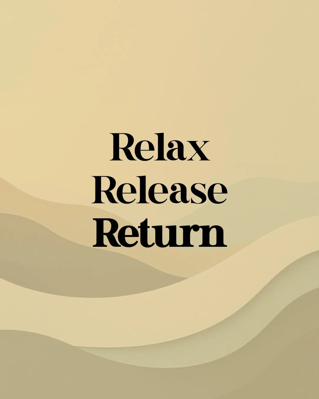 Text in schwarzer Schrift: "Relax Release Return" vor einem beige-grauen Hintergrund mit abstrakten, wellenförmigen Mustern.