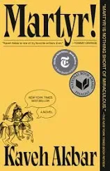 Cover of a book titled 'Martyr!' by Kaveh Akbar, with a yellow background and black text, featuring a small illustration of a person with a speech bubble.