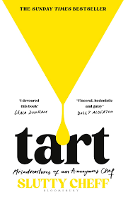 Book cover titled 'Tart: Misadventure of an Ambitious Chef' by Slutty Chef, with a yellow downward triangle and a white background.