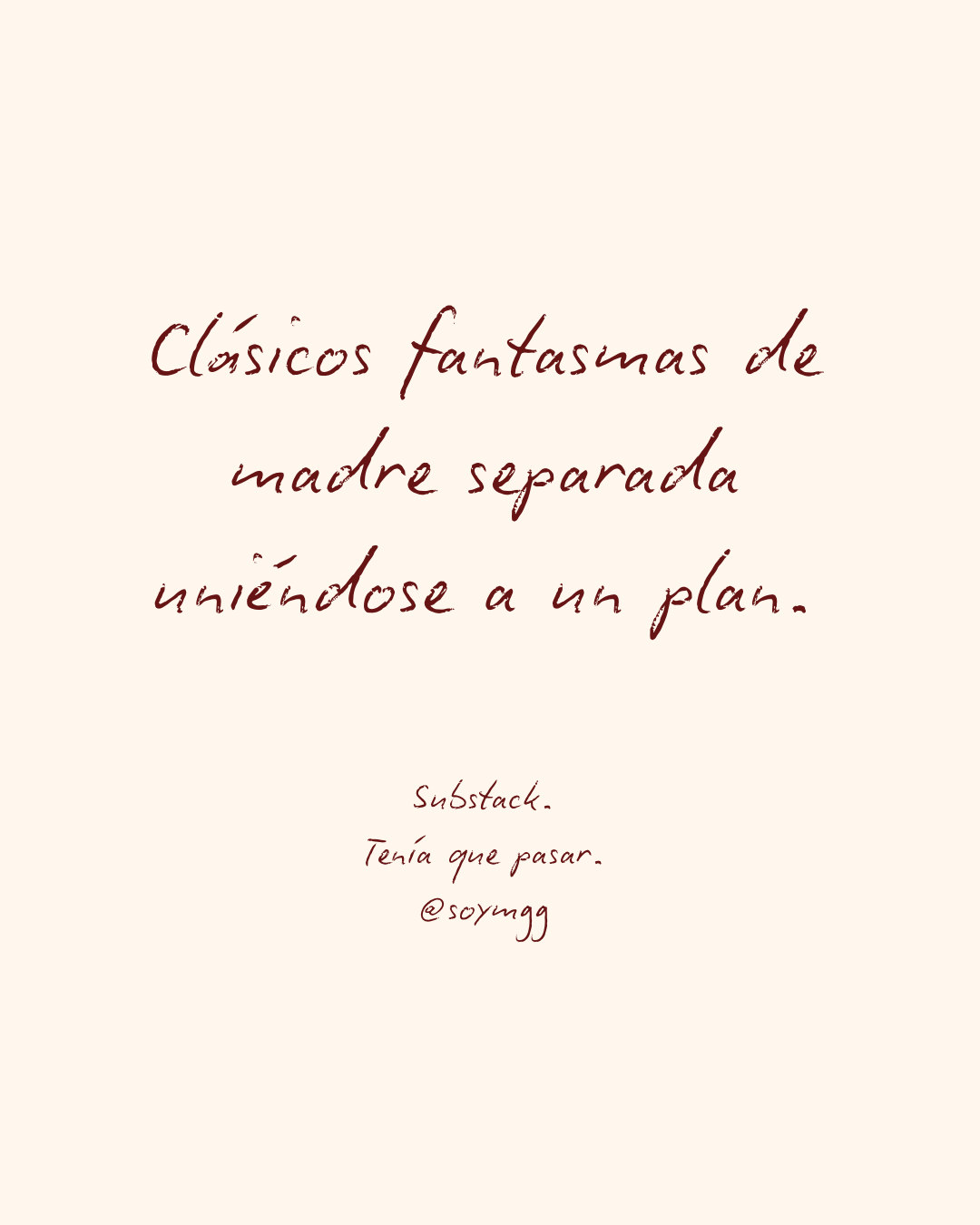 Clásicos fantasmas de madre separada uniéndose a un plan.