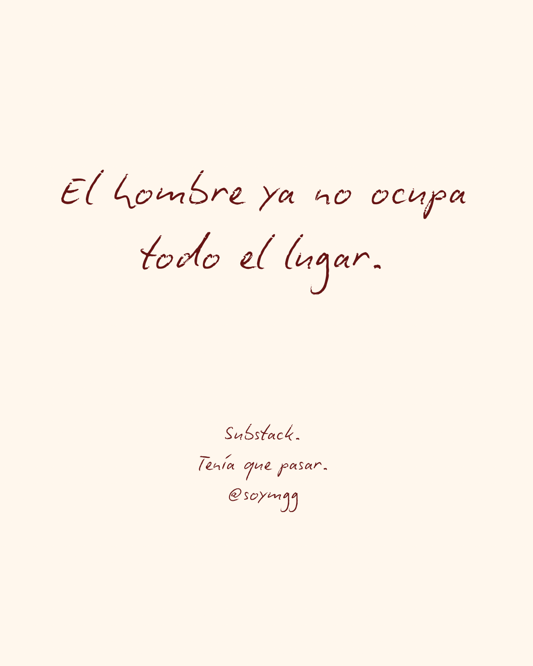 El hombre ya no ocupa todo el lugar.