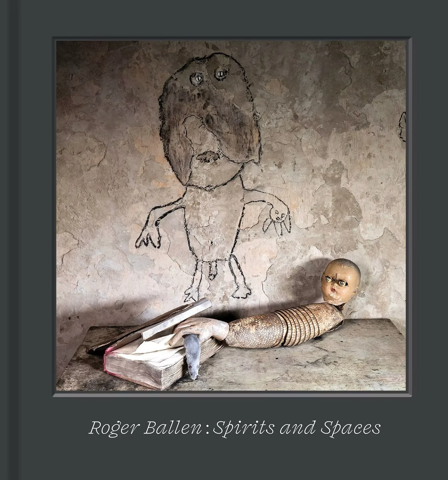 Spirits and Spaces (Art Book) by Roger Ballen