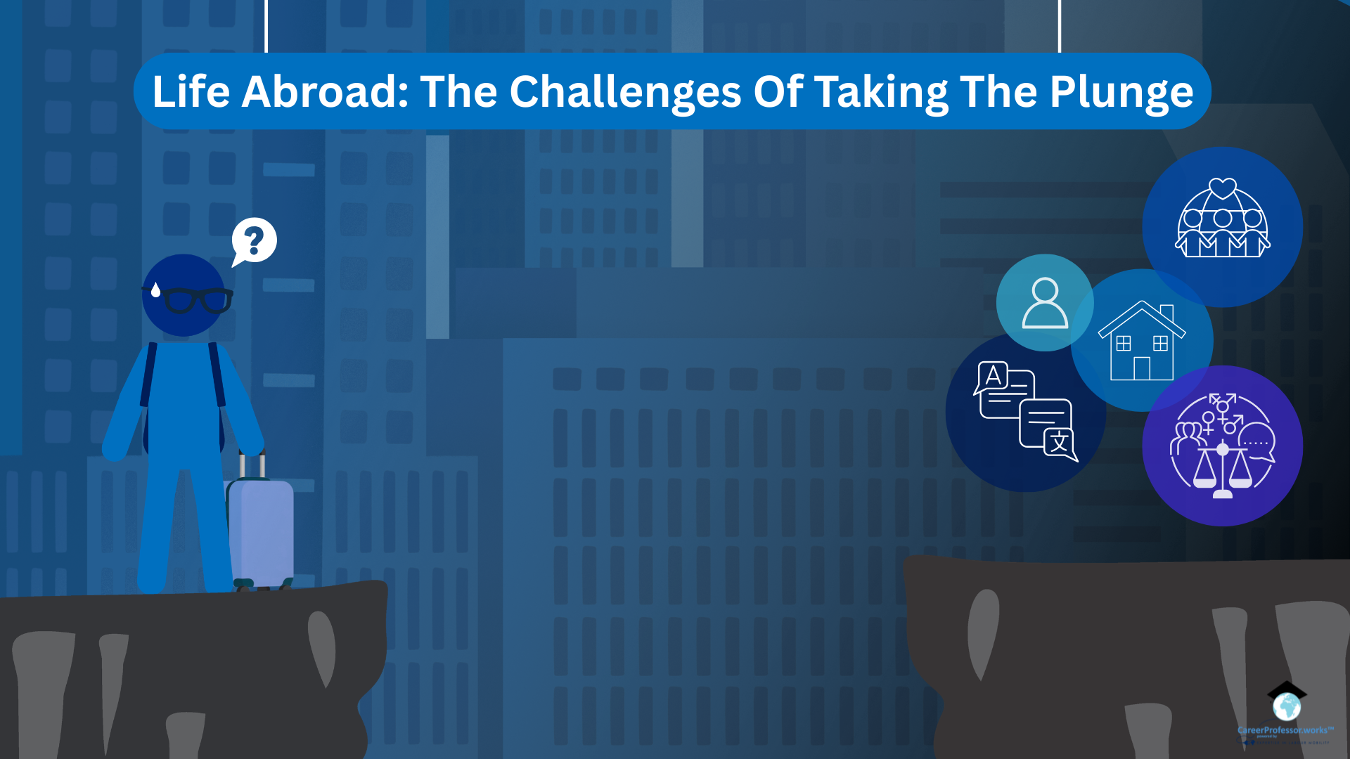 Life Abroad: The challenges of taking the plunge 