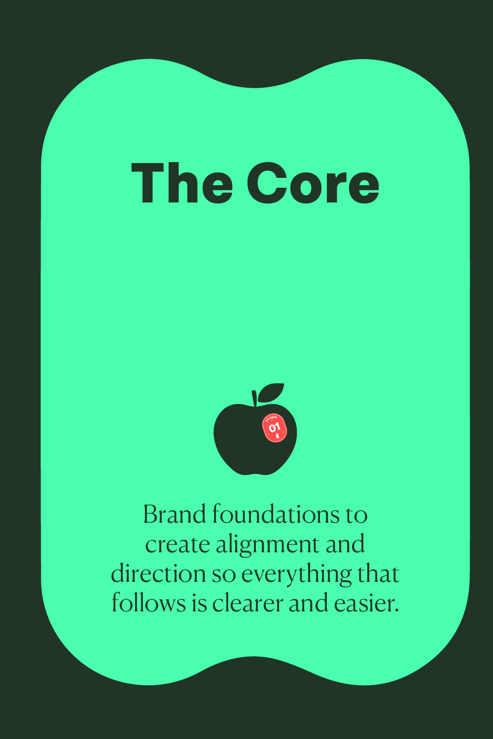 Green background with text 'The Core' and a graphic of a red apple with a leaf and a small tag showing '01'. Below, a description says, 'Brand foundations to create alignment and direction so everything that follows is clearer and easier.'