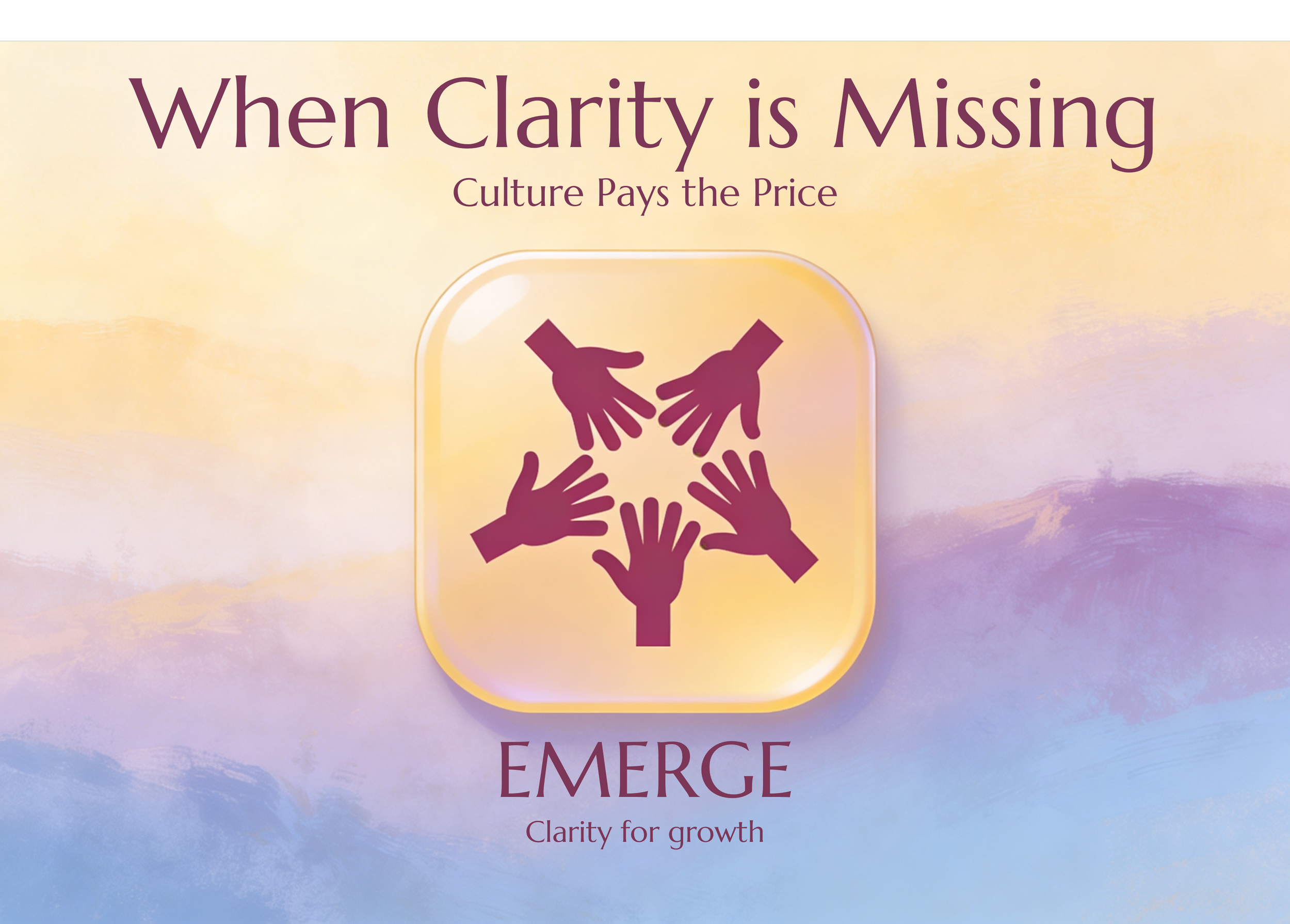 When Clarity Is Missing, Culture Pays the Price