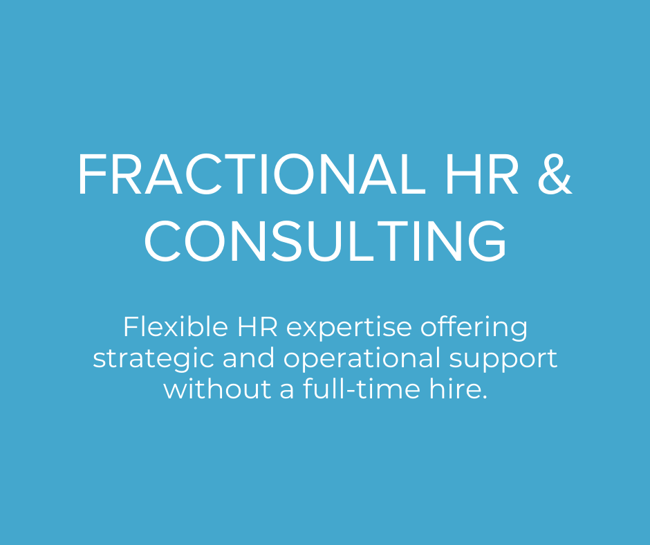 Blue background with white text that reads "Fractional HR & Consulting" and smaller text below that says "Flexible HR expertise offering strategic and operational support without a full-time hire."