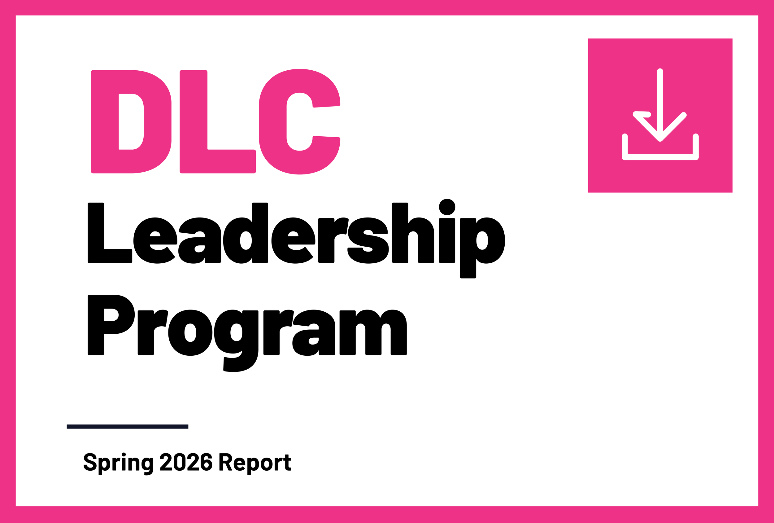 DLC Leadership Program: Spring 2026 Report