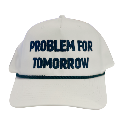 White baseball cap with the phrase 'PROBLEM FOR TOMORROW' embroidered in dark blue letters.