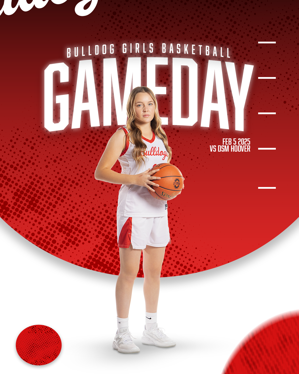 A young girl in a Bulldogs basketball uniform holding a basketball standing against a red background with the text "Bulldog Girls Basketball Game Day" and event details for February 5, 2025, against DSM Hoover.