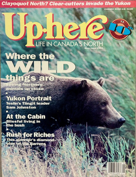 'Uphere' Magazine cover page by Terry Parker, featuring a grizzly bear in a natural setting.  Uphere features headlines about wildlife and northern wilderness.