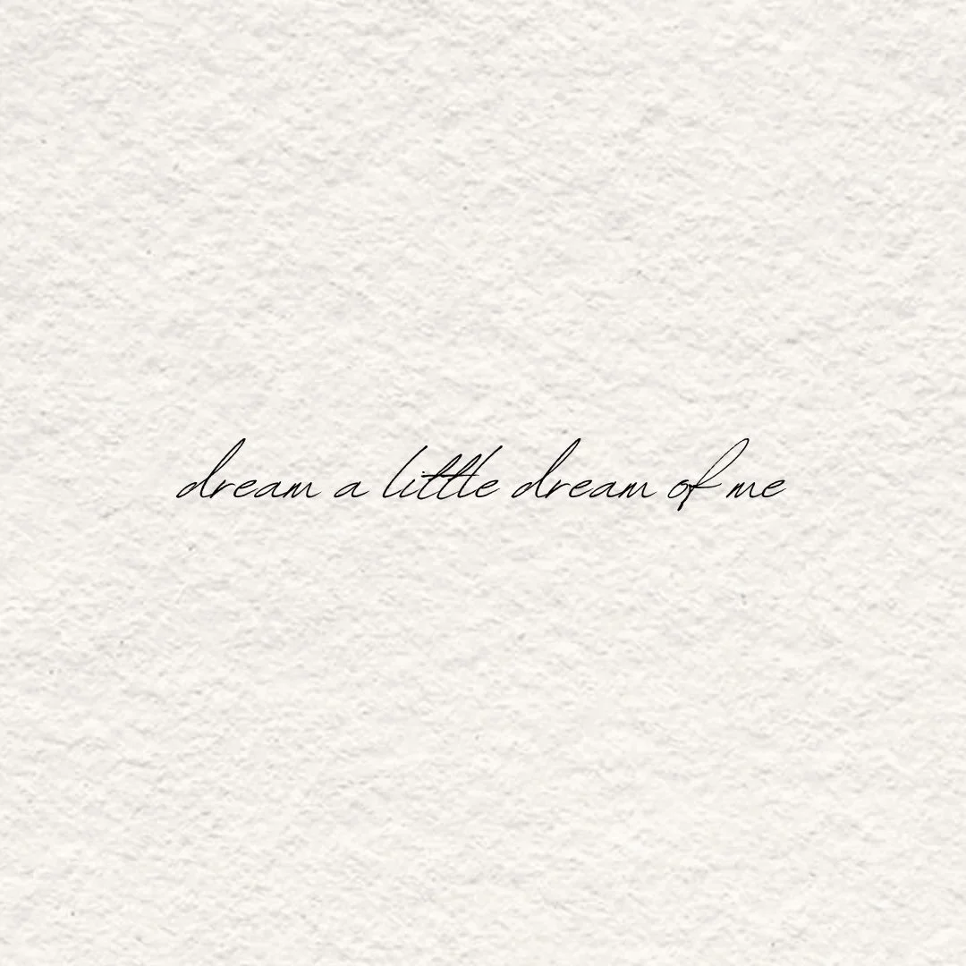 dream a little dream of me