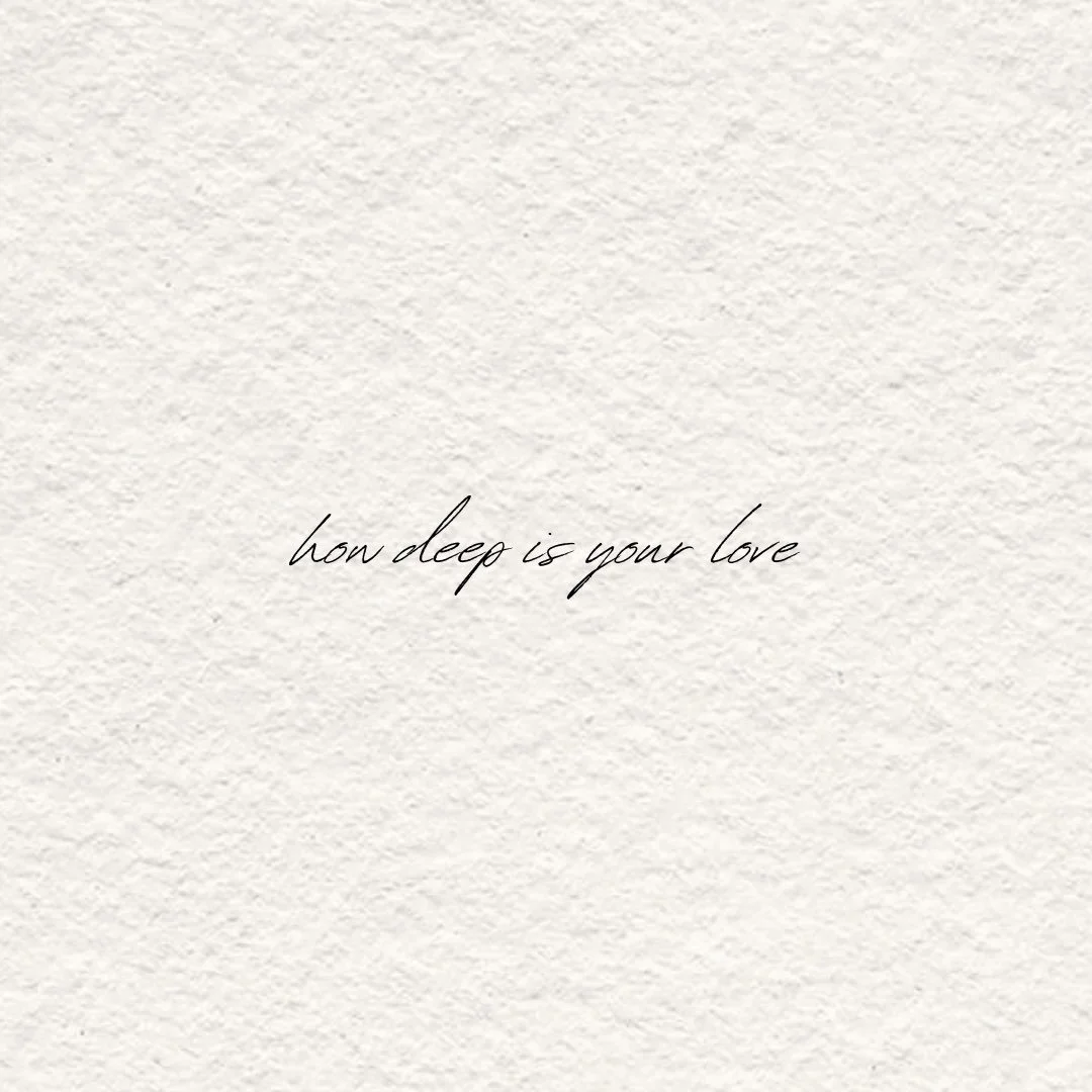 how deep is your love
