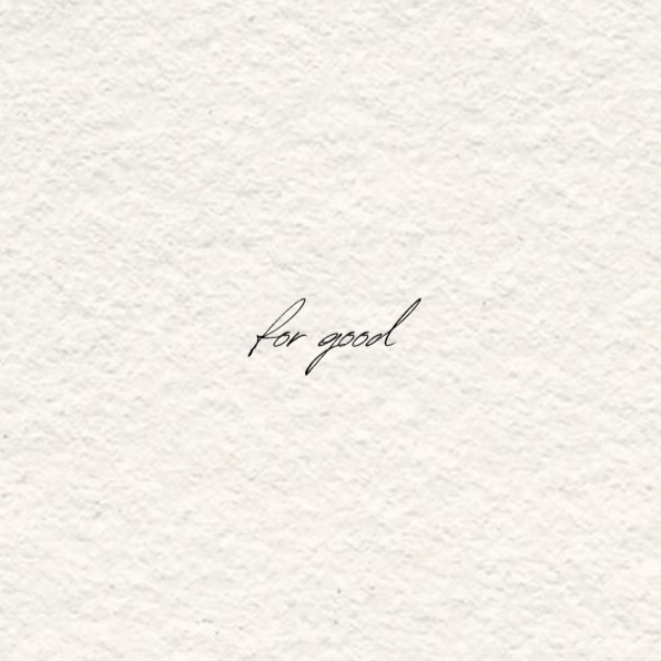 for good