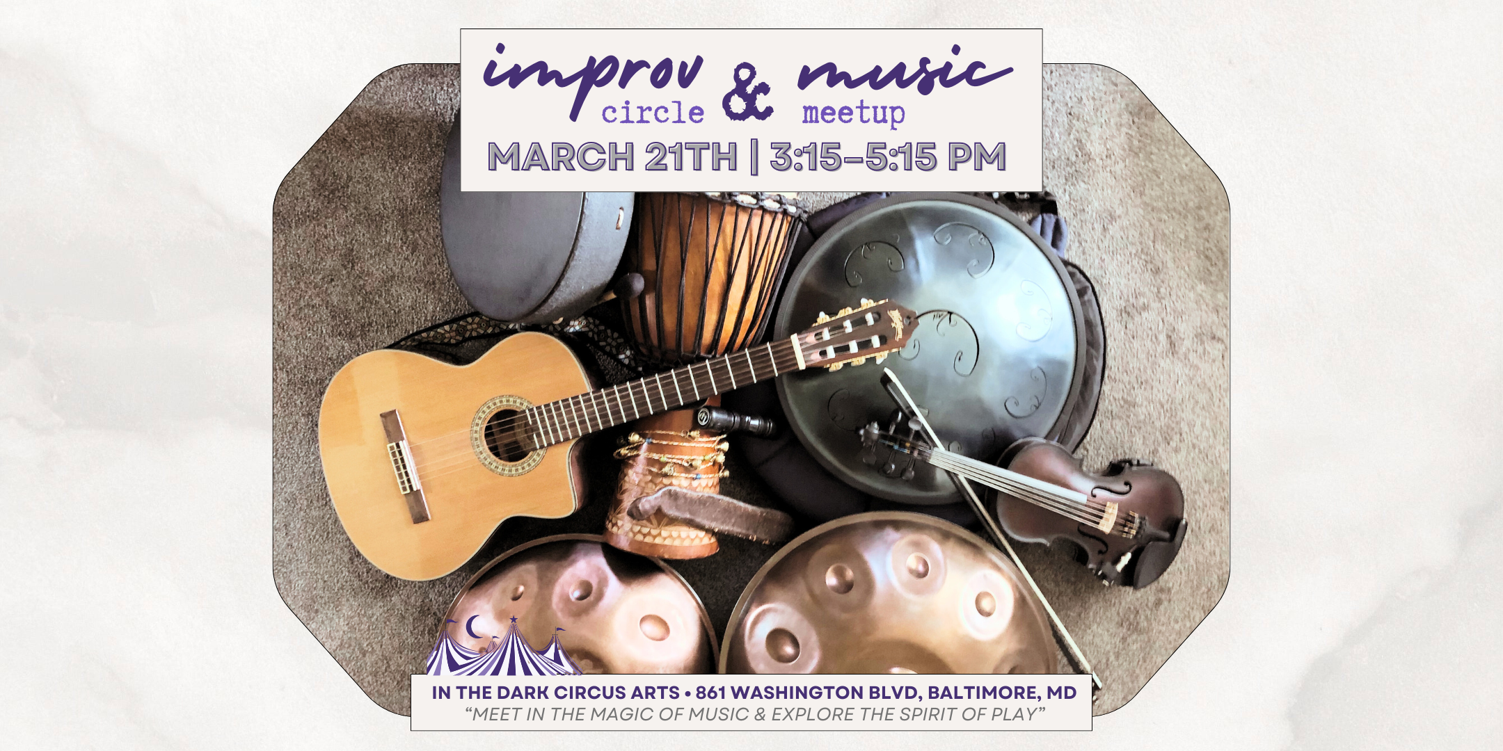 An event poster for an improv and music circle meetup on March 21st, from 3:15 to 5:15 PM at In The Dark Circus Arts, 861 Washington Blvd, Baltimore, MD. The poster features musical instruments: a guitar, a violin, a hand drum, a steel tongue drum, a djembe, and a cajon, arranged on a carpeted surface.
