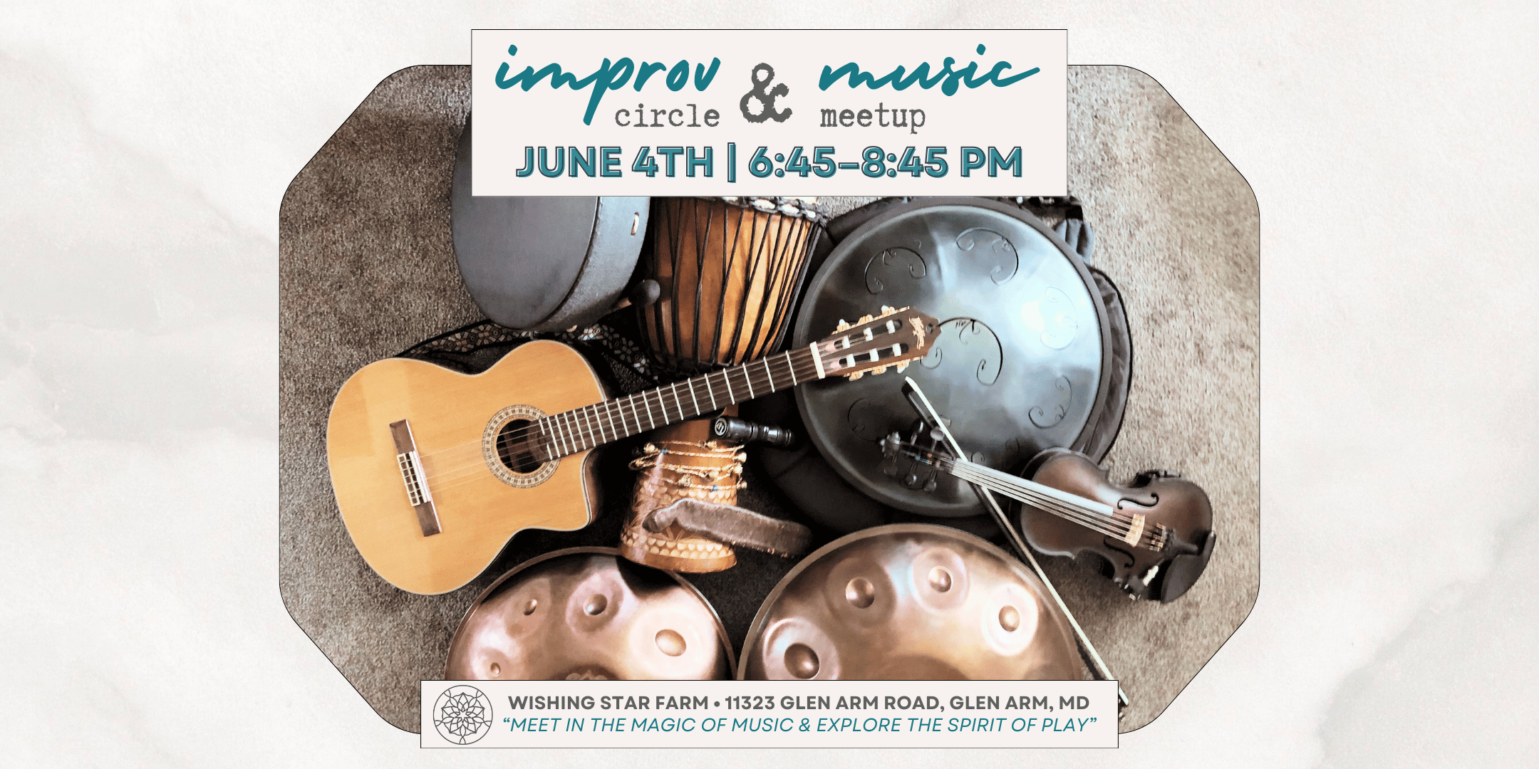An announcement for an improv and music circle meetup on June 4th from 6:45 to 8:45 PM at Wishing Star Farm, 11323 Glen Arm Road, Glen Arm, MD. The background features percussion instruments, a guitar, and a violin arranged on the floor.