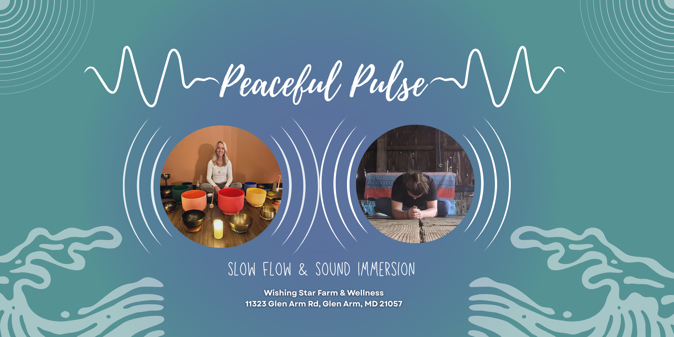 Event flyer for 'Peaceful Pulse,' a slow flow and sound immersion session at Wishing Star Farm & Wellness, Glen Arm, Maryland, featuring images of a woman with singing bowls and another person in a meditative pose.
