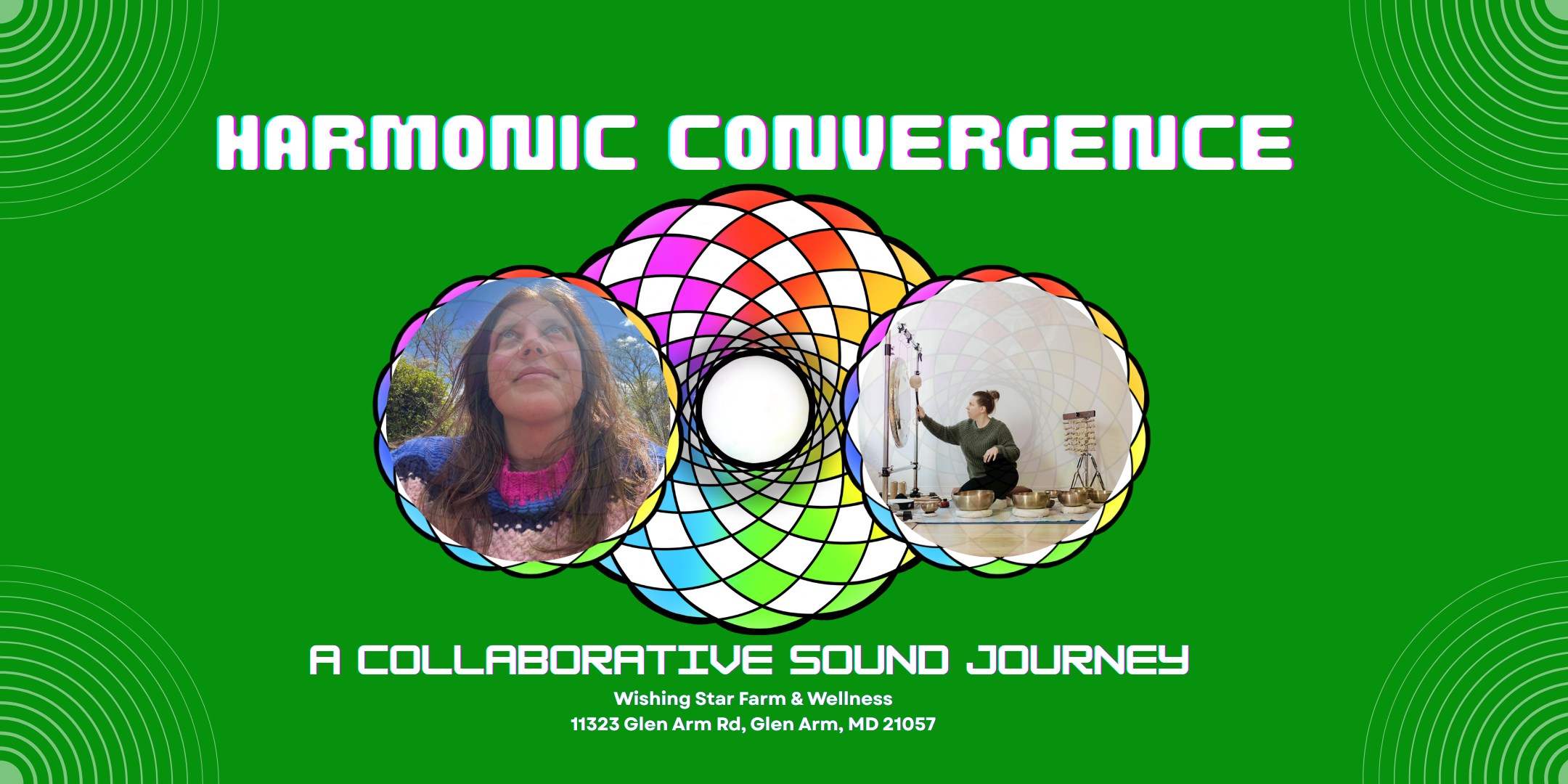 Event poster for 'Harmonic Convergence: A Collaborative Sound Journey' at Wishing Star Farm & Wellness, Glen Arm, Maryland, featuring images of a woman outdoors and a person playing musical instruments in an indoor setting, set against a green background with decorative circular patterns.