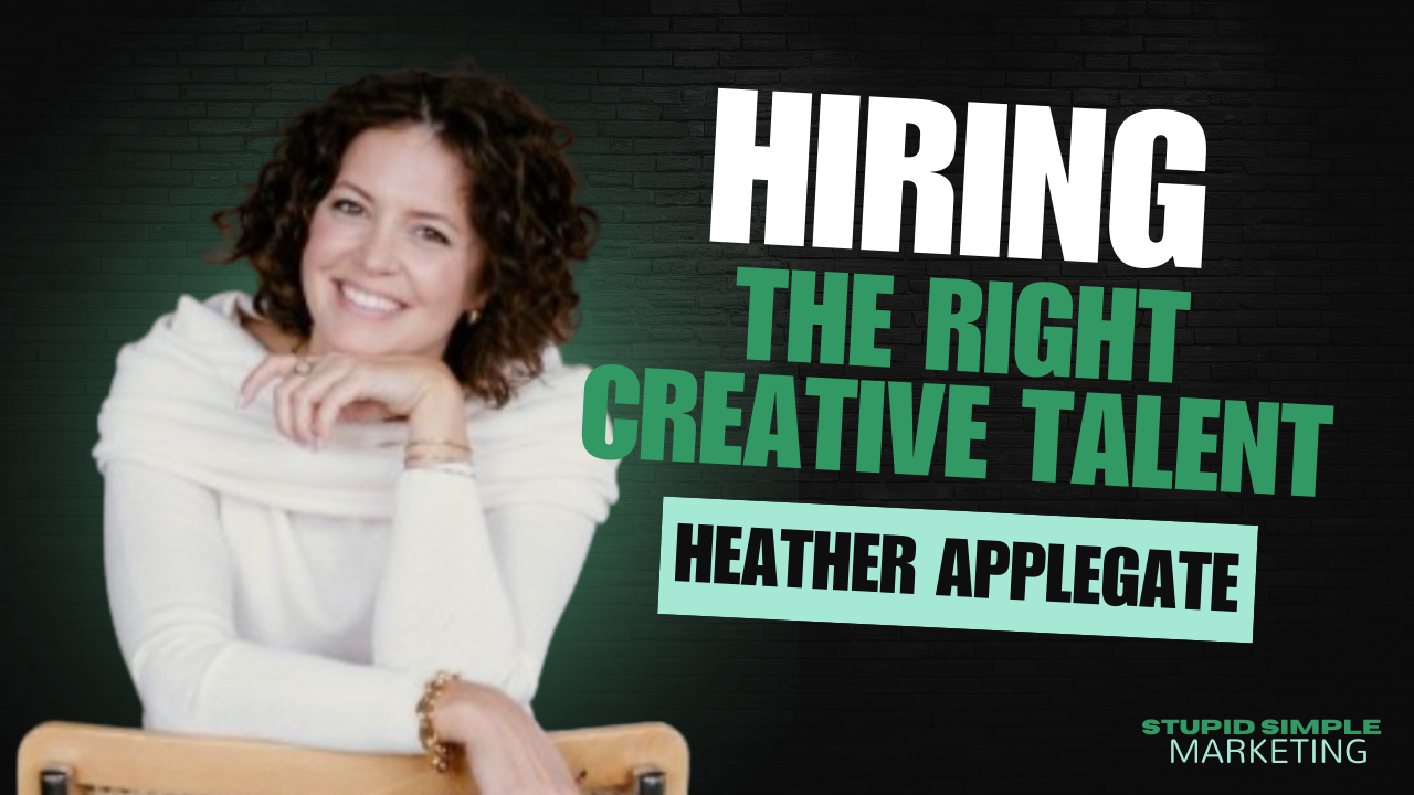 Hiring the Right Creative Talent with Heather Applegate