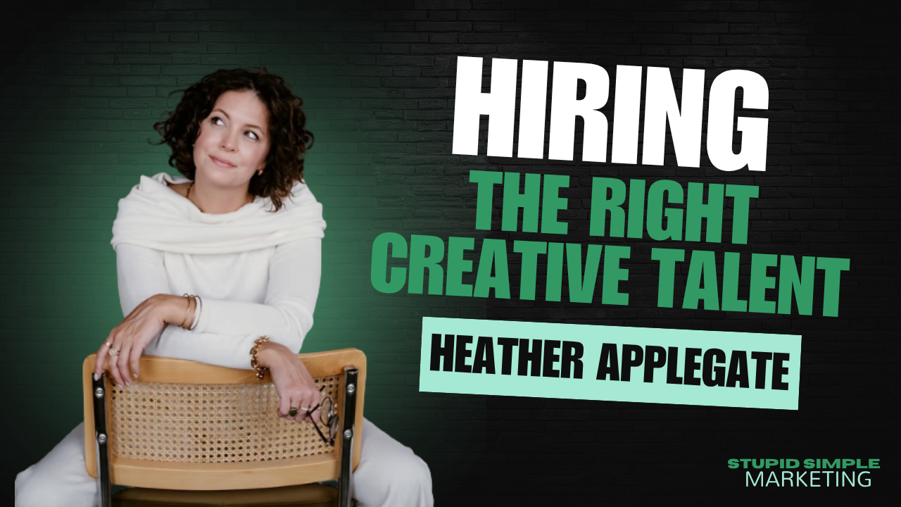 Hiring the Right Creative Talent with Heather Applegate