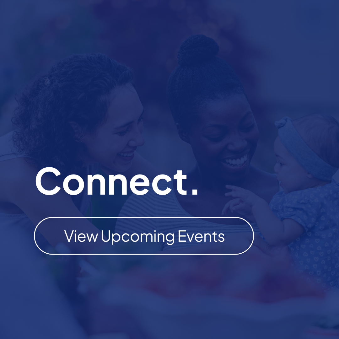 Two women smiling at a baby with the text "Connect. View Upcoming Events" for overlaid on the image for affordable housing policy.