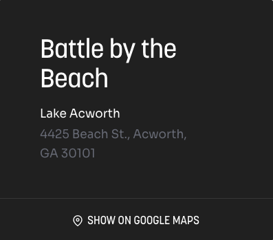 Screen displaying a map location for 'Battle by the Beach' at Lake Acworth, 4425 Beach St., Acworth, GA 30101, with a 'Show on Google Maps' button.