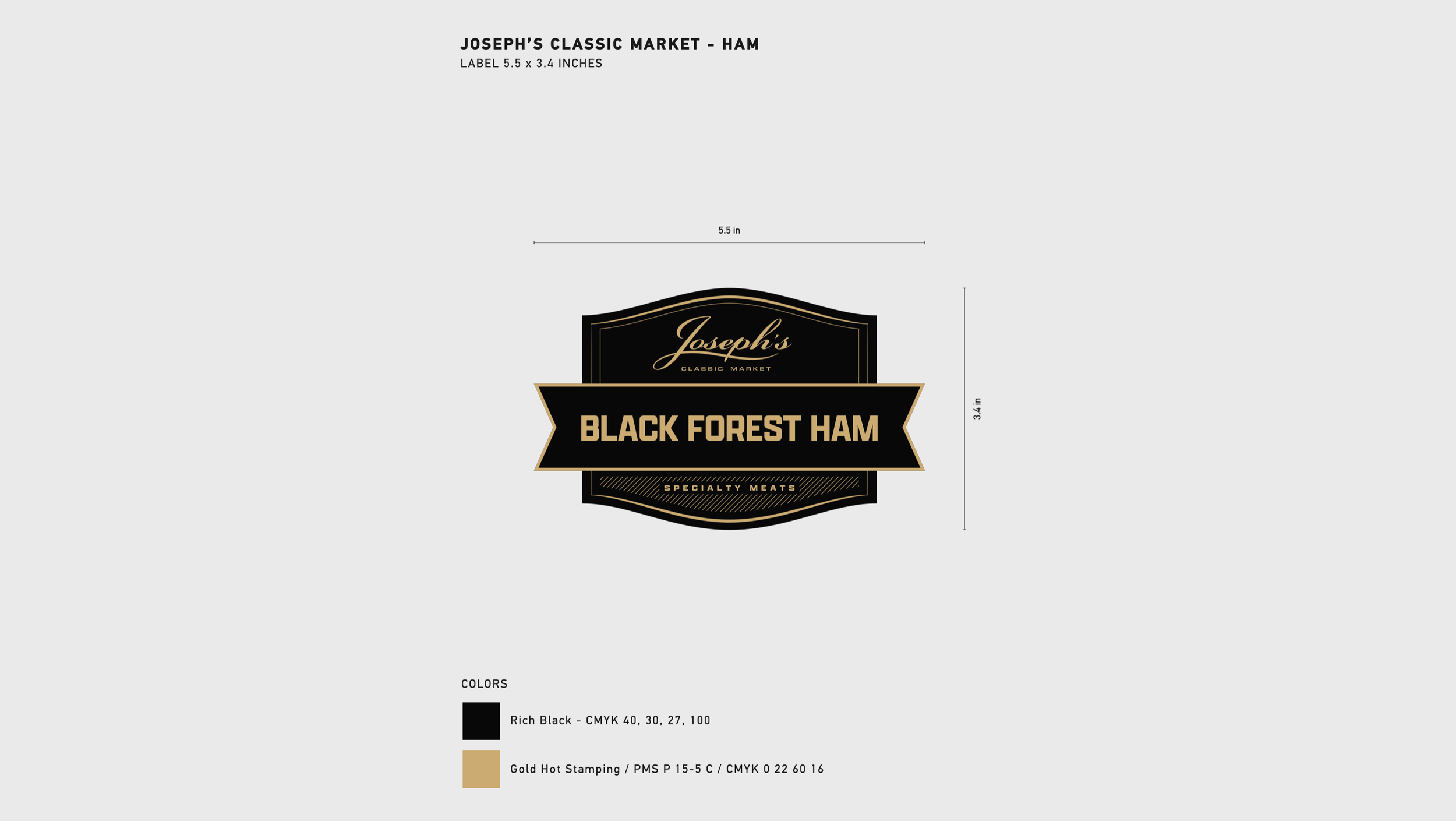 Design mockup for a Ham product label from Joseph's Classic Market featuring a black and gold color scheme with text indicating 'Black Forest Ham' and dimensions 5.5 by 3.4 inches. Robert Ranfranz creative studio.